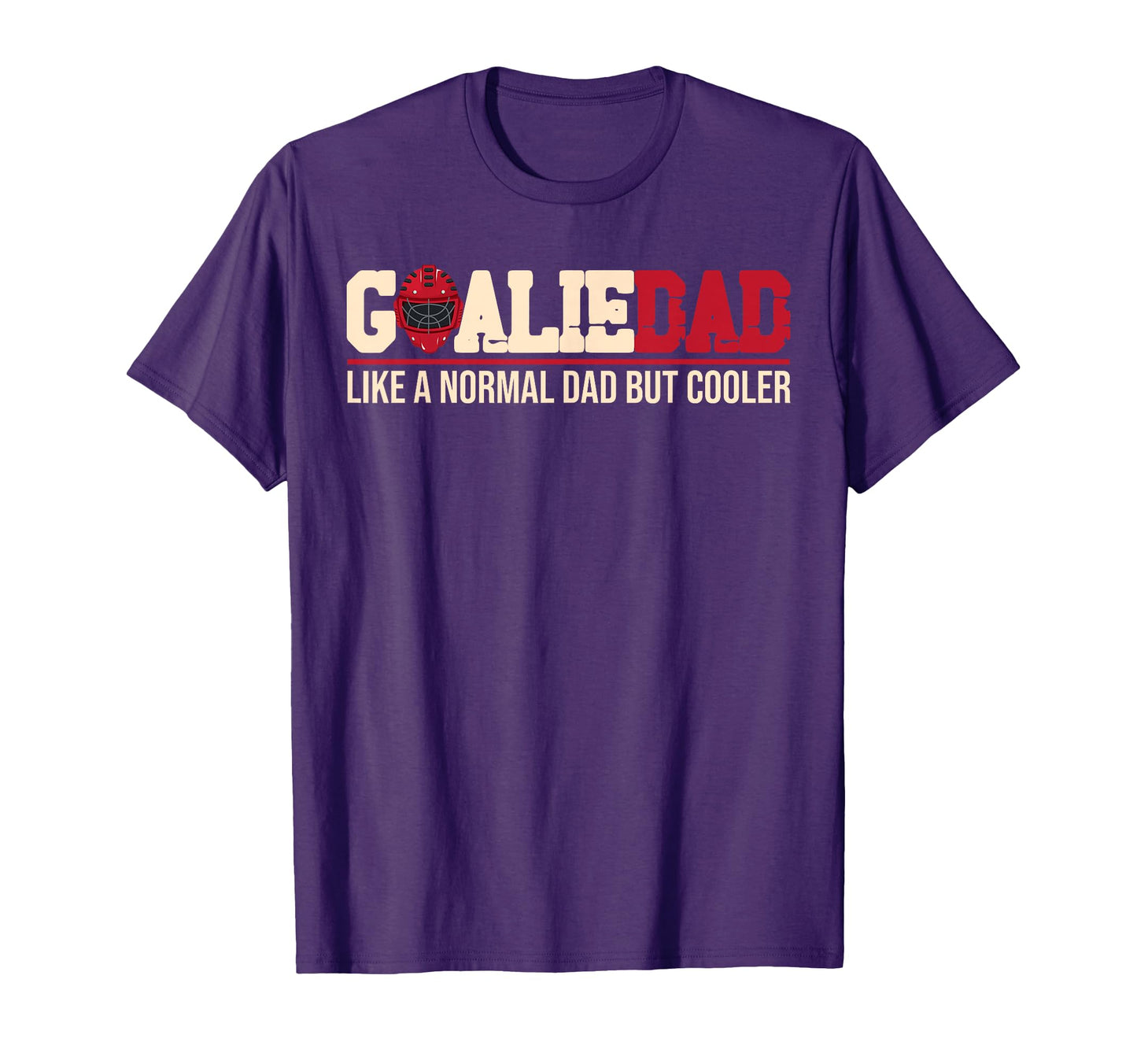 Goalie Dad Like Normal Dad But T-Shirt - Streetwear Style for Adults - T-Shirt, Sweatshirt, Hoodie