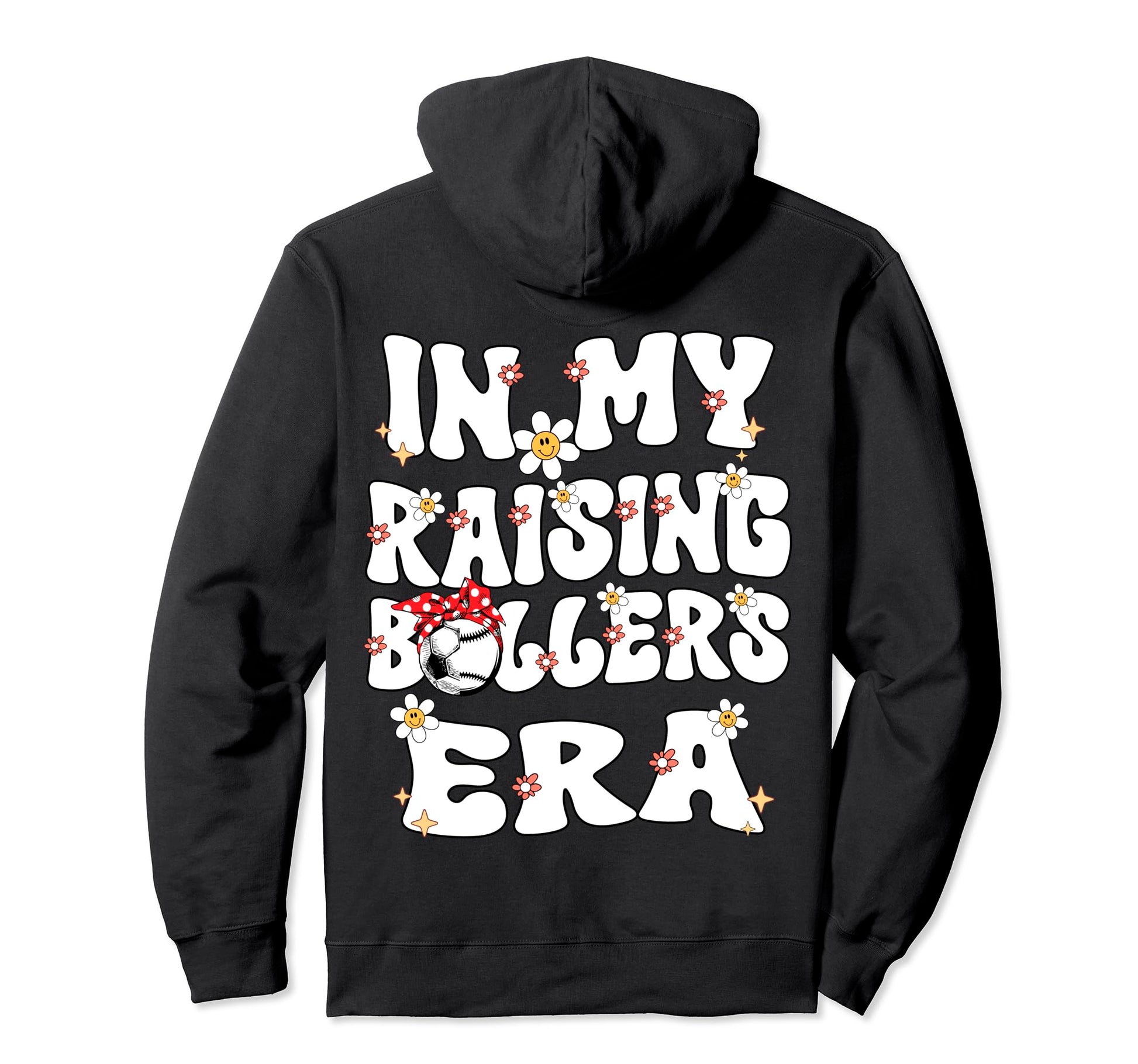 My Raising Ballers Era Baseball Soccer Hoodie - Unique Graphic for Adults - T-Shirt, Sweatshirt, Hoodie