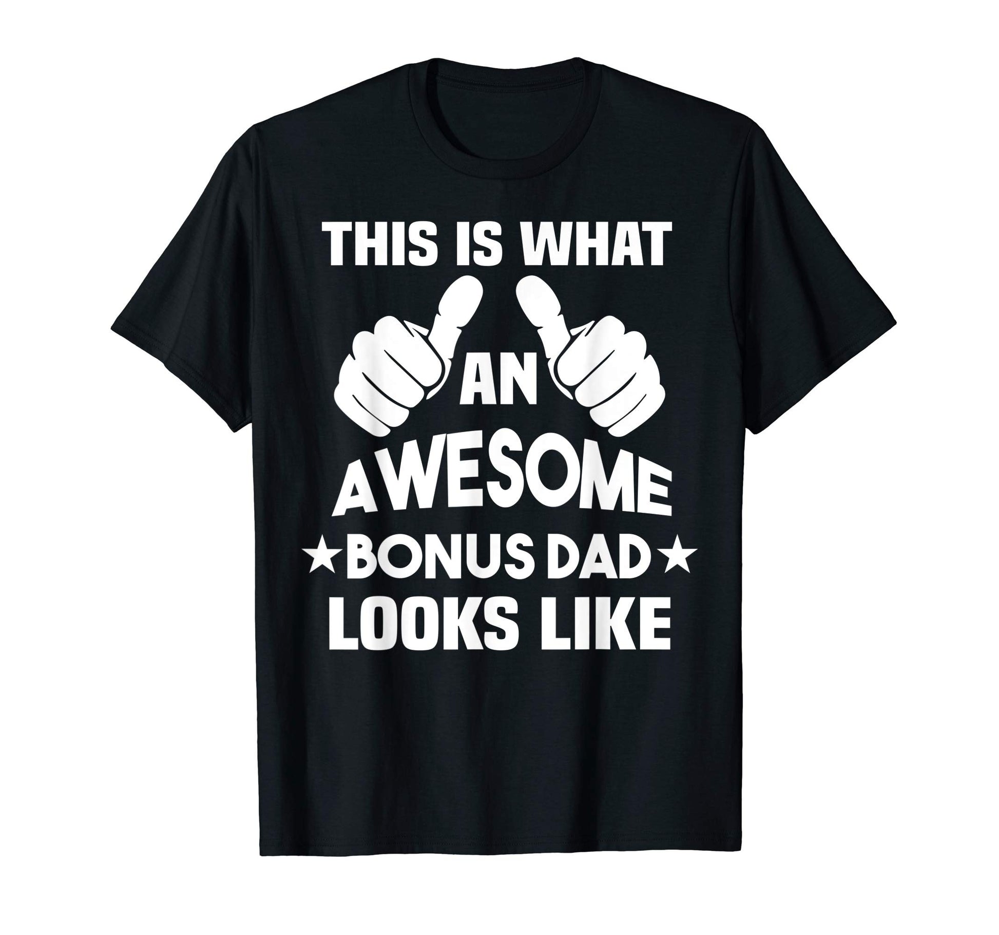 This Is What Awesome Bonus Dad Looks T-Shirt - Aesthetic Graphic Unisex - T-Shirt, Sweatshirt, Hoodie