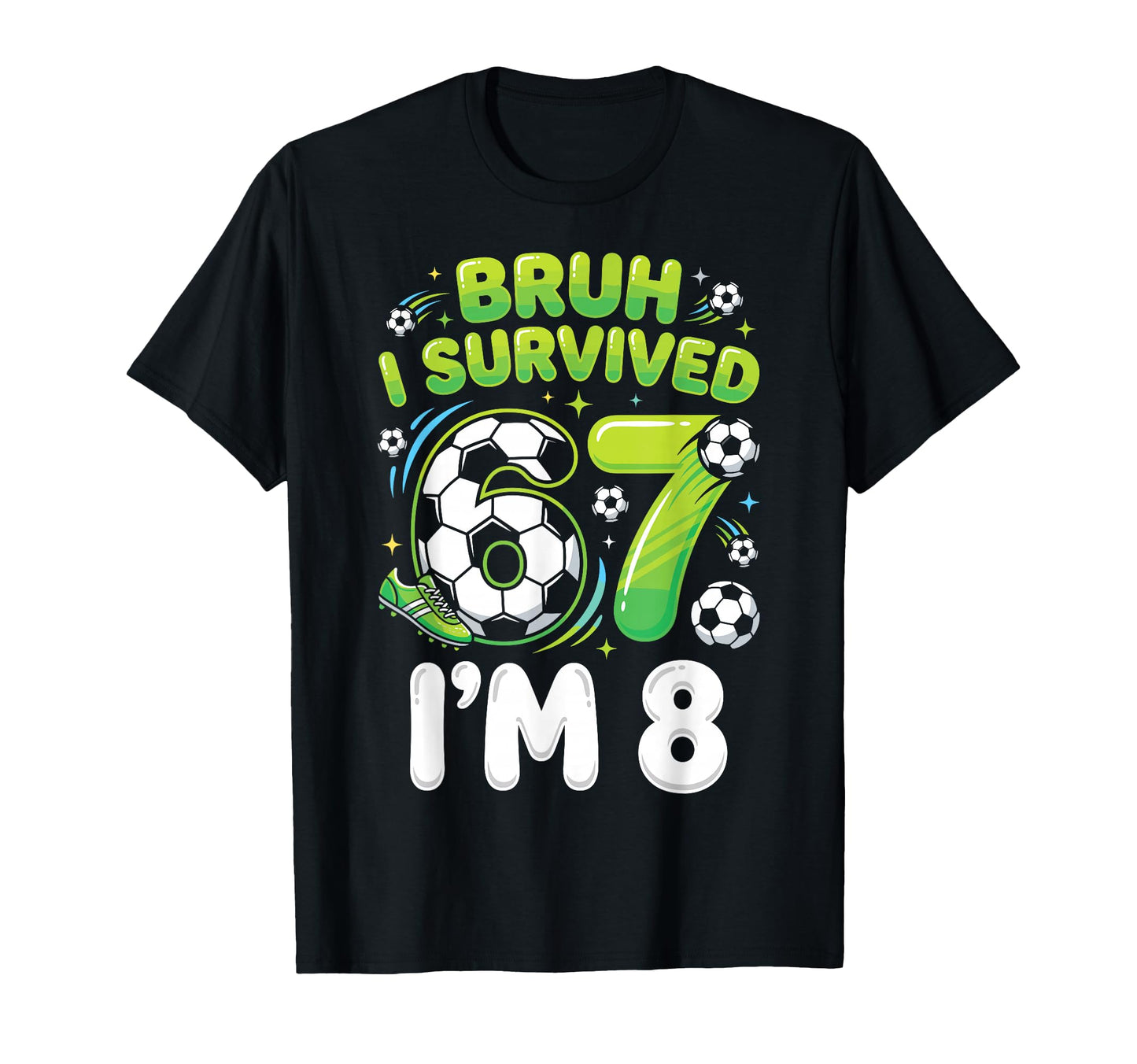 8 Year Old Birthday Funny 6 7 Meme T-Shirt - Custom Art Print Men Women - T-Shirt, Sweatshirt, Hoodie