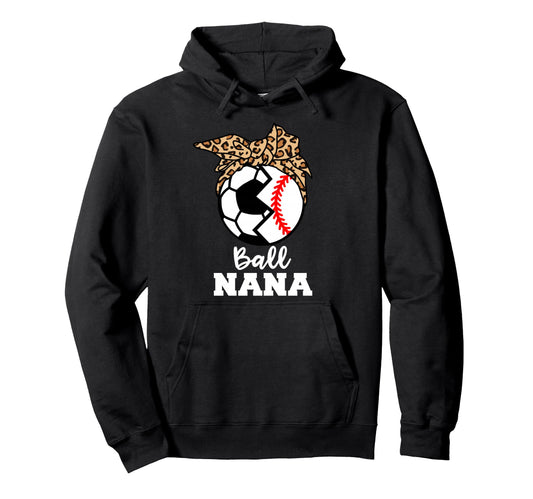 Ball Nana Funny Soccer Baseball Nana Hoodie - Graphic Print for Adults - T-Shirt, Sweatshirt, Hoodie