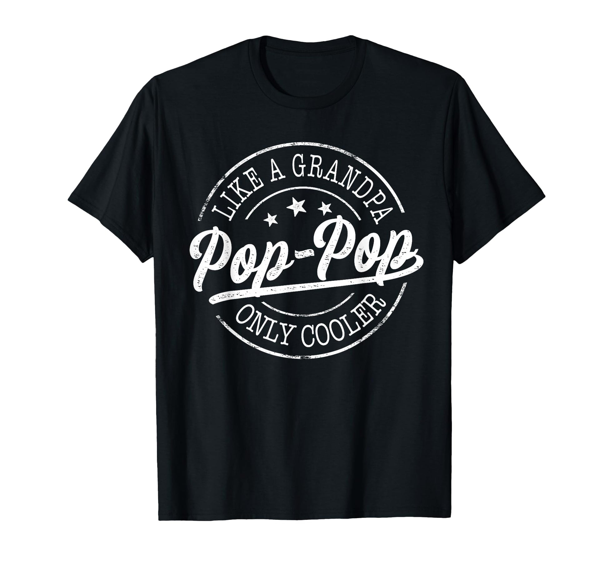 Pop Pop Like Grandpa Only Cooler Funny T-Shirt - Novelty Apparel Unisex - T-Shirt, Sweatshirt, Hoodie