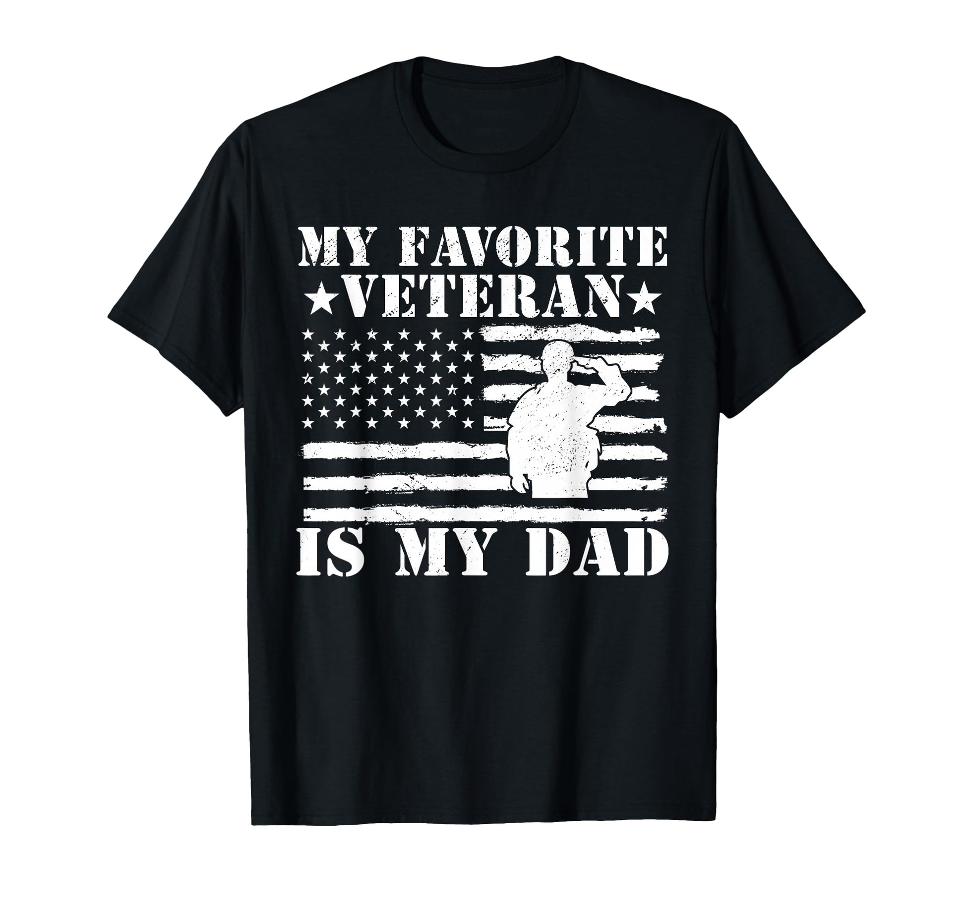 My Favorite Veteran Is Dad Veterans T-Shirt - Streetwear Style Men Women - T-Shirt, Sweatshirt, Hoodie