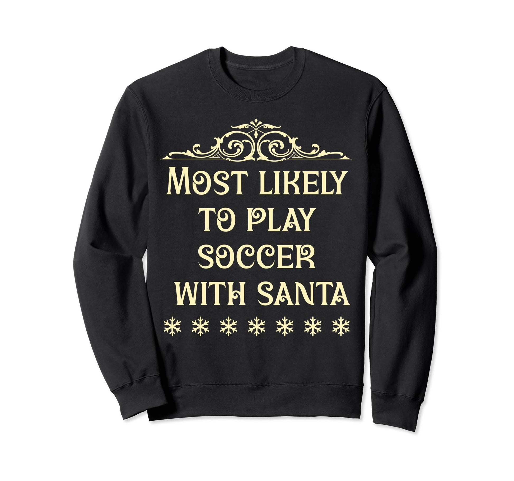 Most Likely To Play Soccer Matching Sweatshirt - Unique Graphic for Adults - T-Shirt, Sweatshirt, Hoodie