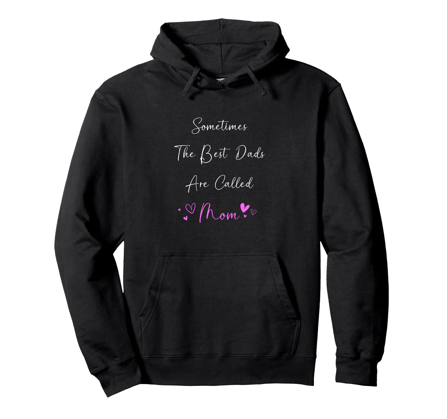 Bests Dad Are Called Mom Single Mom Hoodie - Minimalist Print Men Women - T-Shirt, Sweatshirt, Hoodie