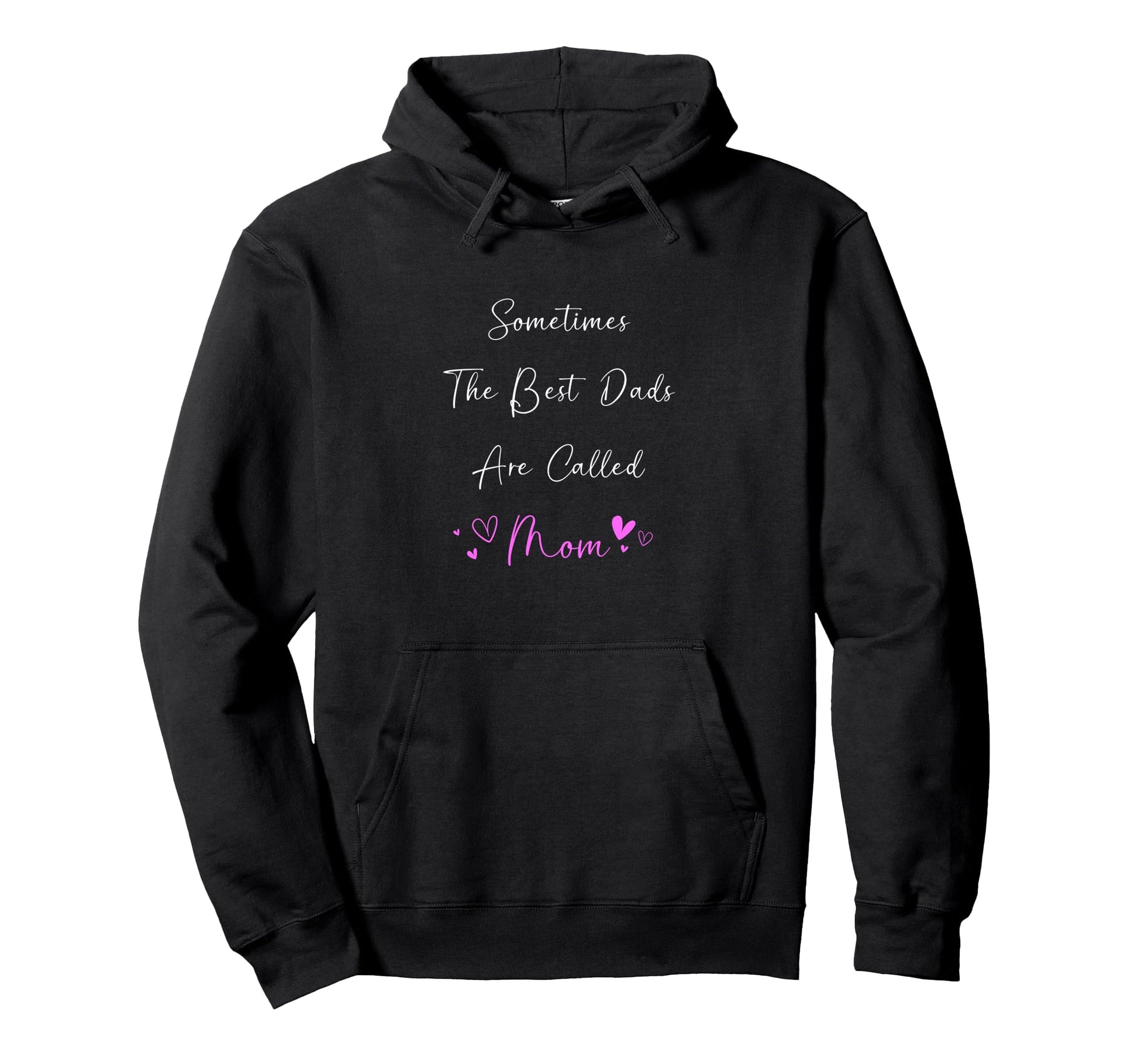 Bests Dad Are Called Mom Single Mom Hoodie - Minimalist Print Men Women - T-Shirt, Sweatshirt, Hoodie