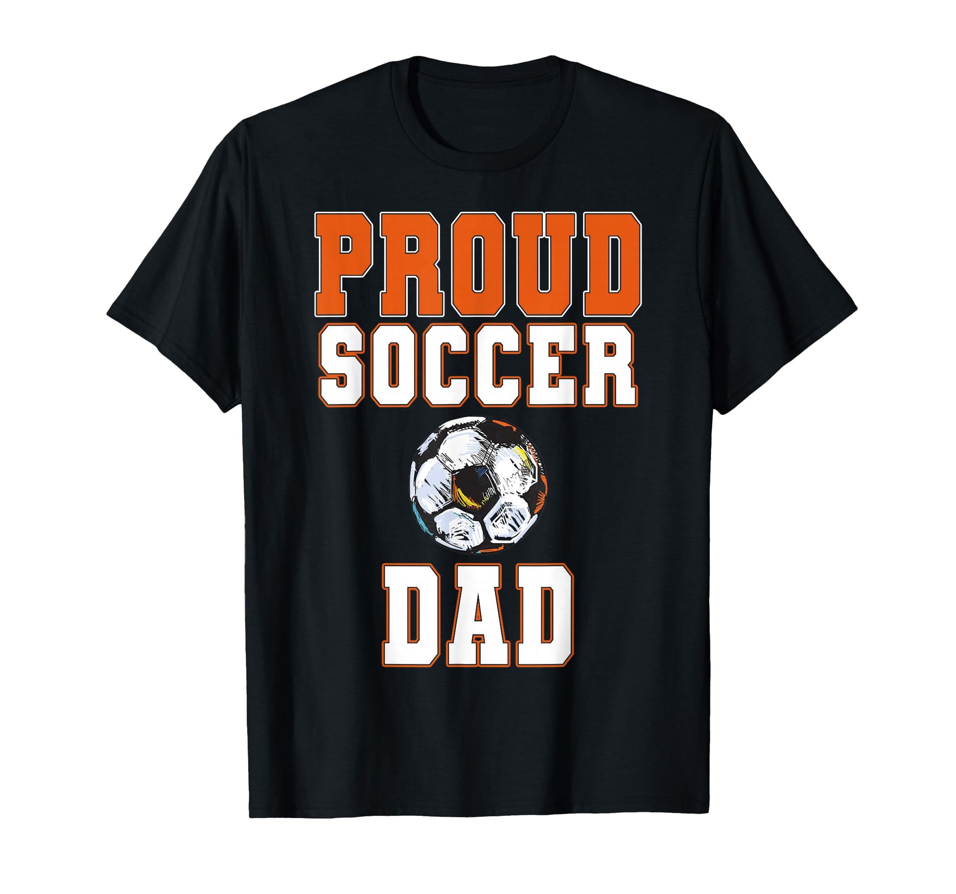 Proud Soccer Dad Game Day Sports Parent T-Shirt - Graphic Print Men Women - T-Shirt, Sweatshirt, Hoodie