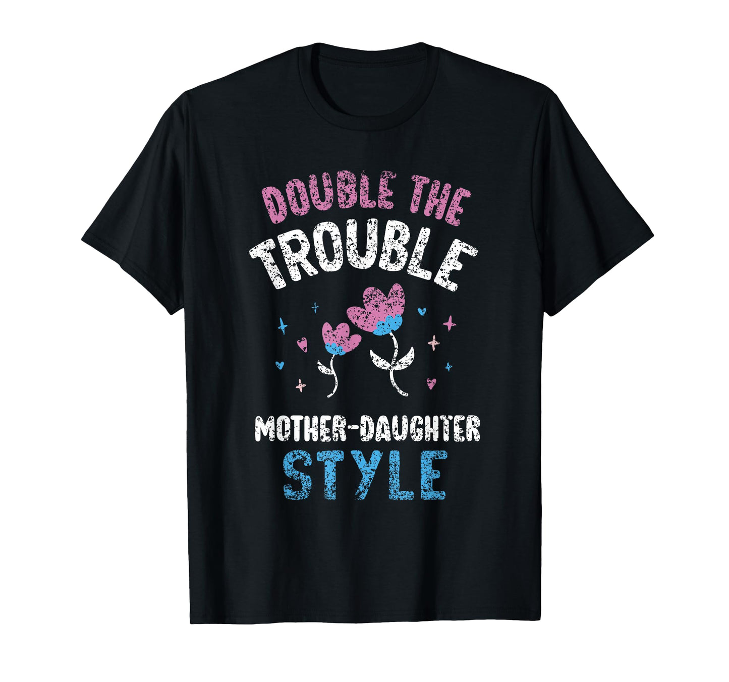 Double Trouble Mother Daughter Mother T-Shirt - Minimalist Print Unisex - T-Shirt, Sweatshirt, Hoodie