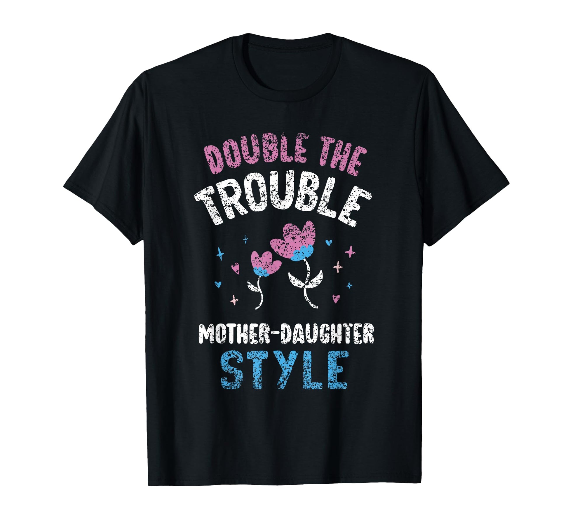 Double Trouble Mother Daughter Mother T-Shirt - Minimalist Print Unisex - T-Shirt, Sweatshirt, Hoodie