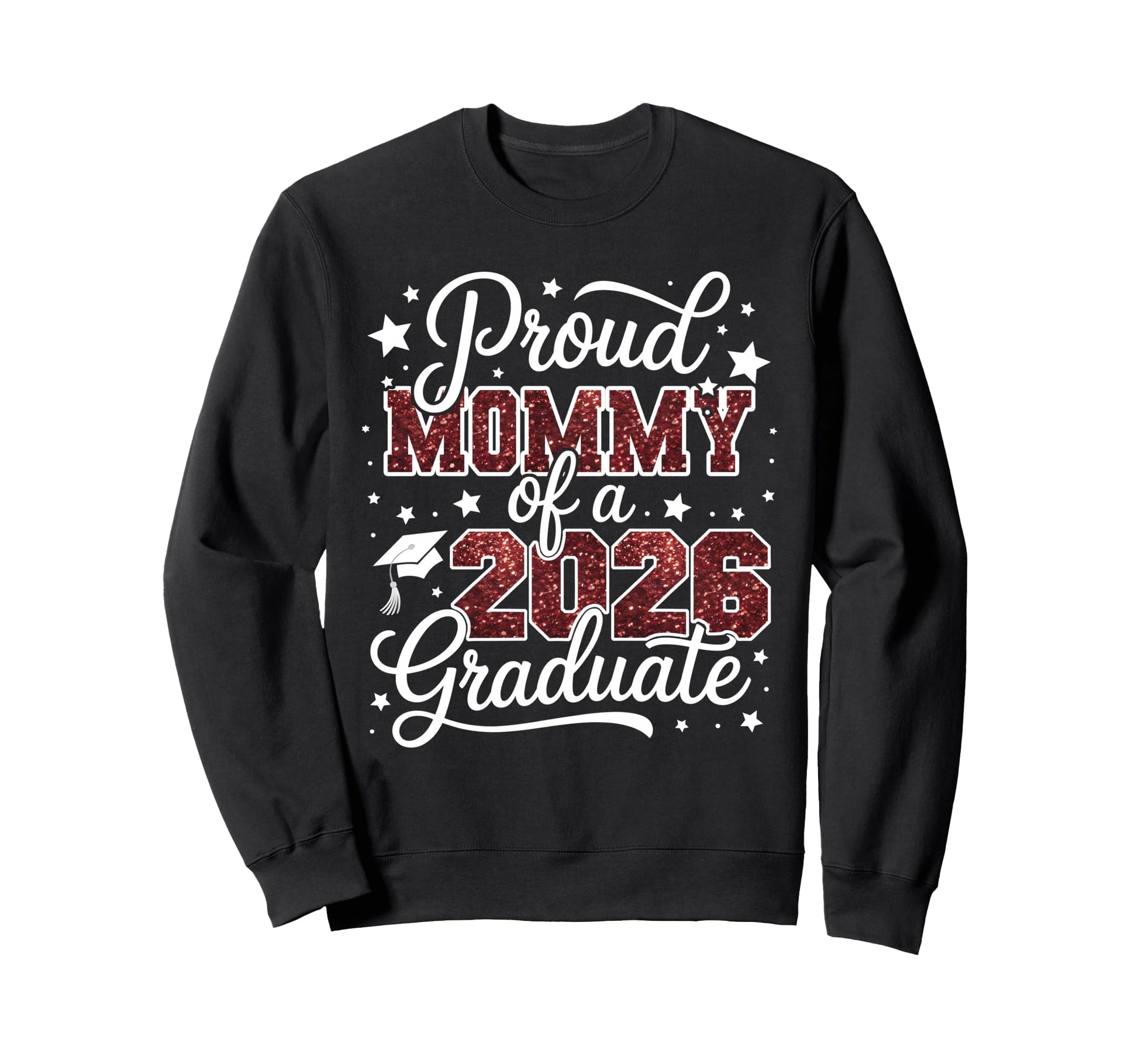 Proud Mommy Class 2026 Graduate Sweatshirt - Trendy Graphic Men Women - T-Shirt, Sweatshirt, Hoodie