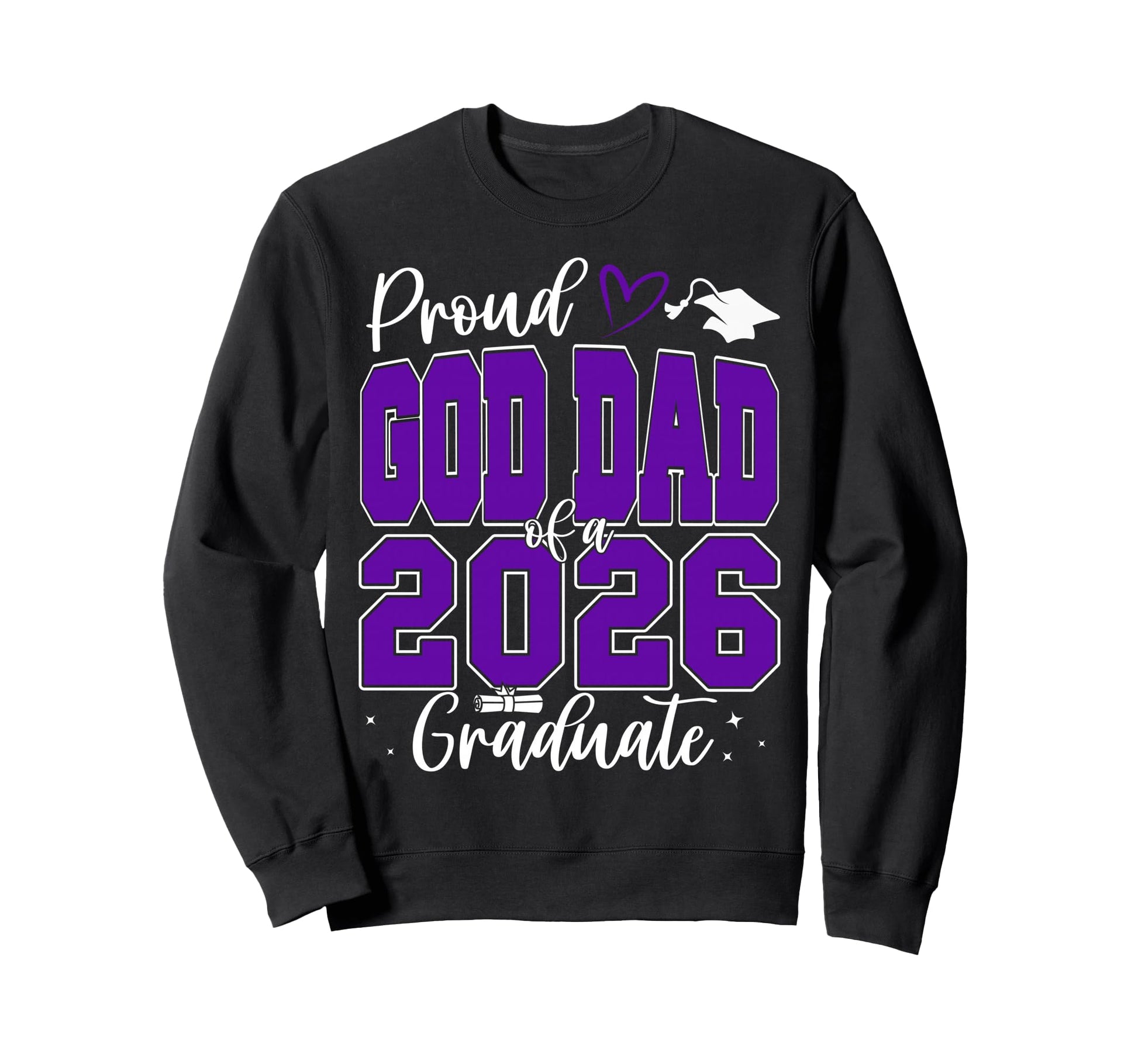 Proud God Dad Class 2026 Graduate Sweatshirt - Streetwear Style Unisex - T-Shirt, Sweatshirt, Hoodie
