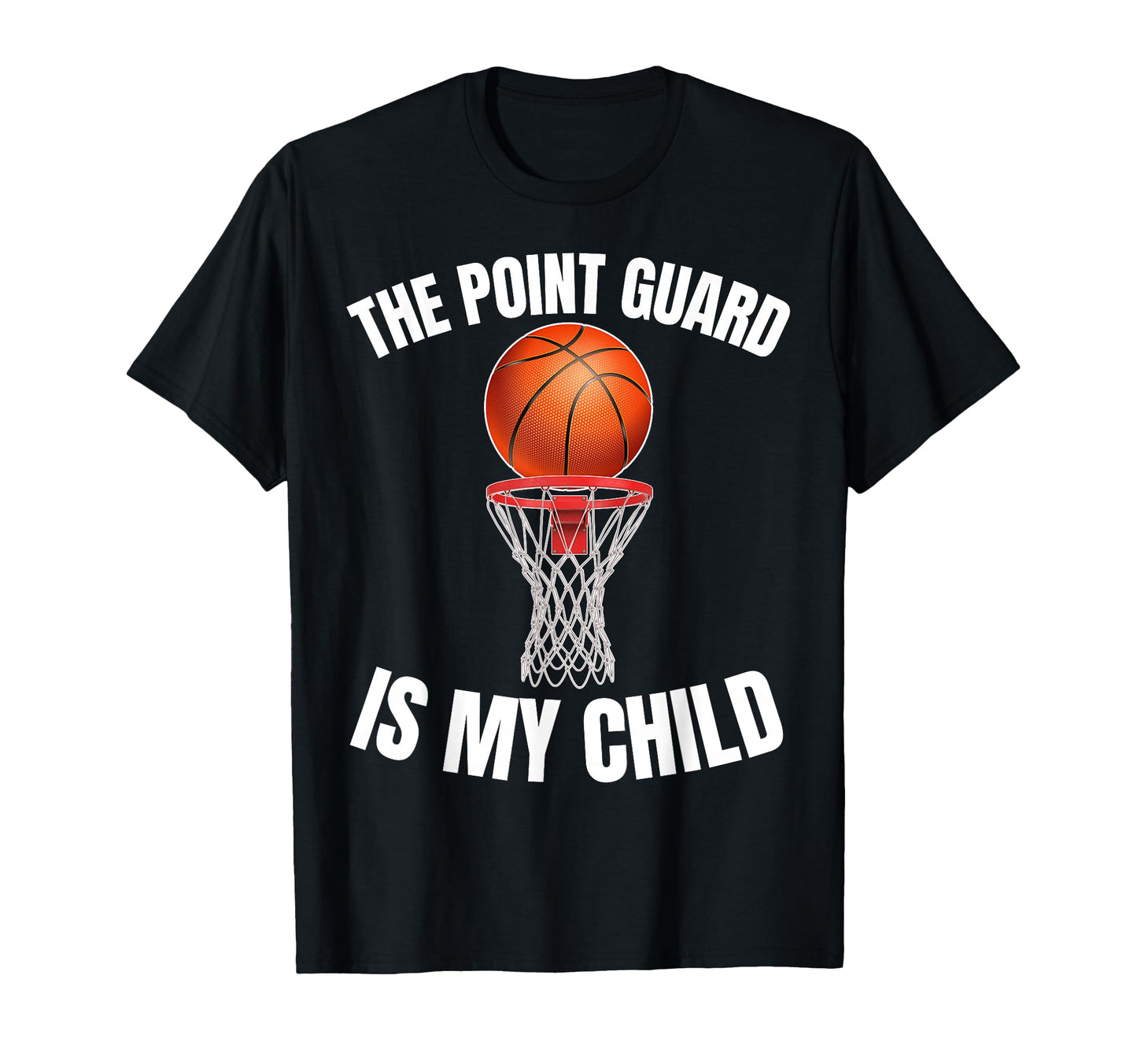 Point Guard Is My Child Basketball T-Shirt - Trendy Graphic for Adults - T-Shirt, Sweatshirt, Hoodie