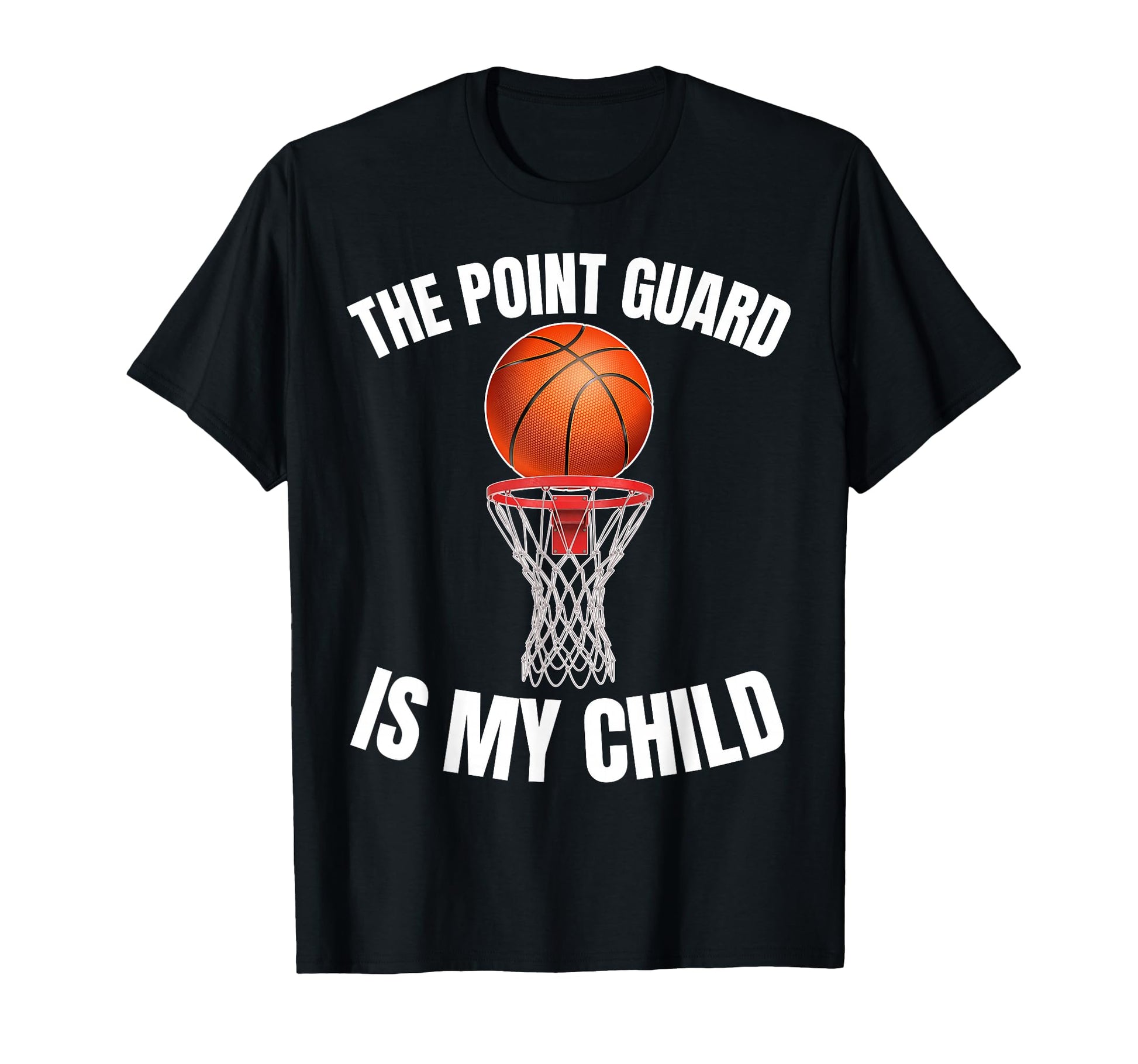 Point Guard Is My Child Basketball T-Shirt - Trendy Graphic for Adults - T-Shirt, Sweatshirt, Hoodie