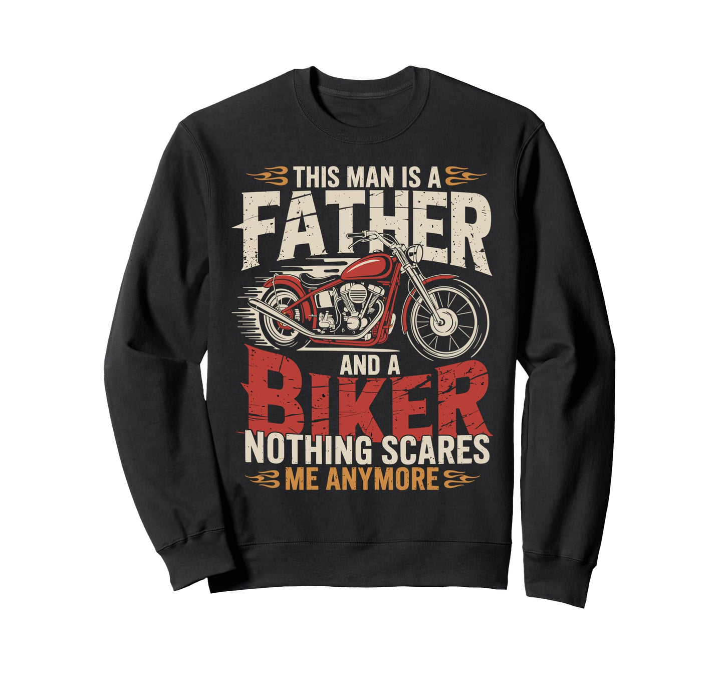 Dad Biker Funny Motorcycle Rider Sweatshirt - Casual Everyday Wear Unisex - T-Shirt, Sweatshirt, Hoodie