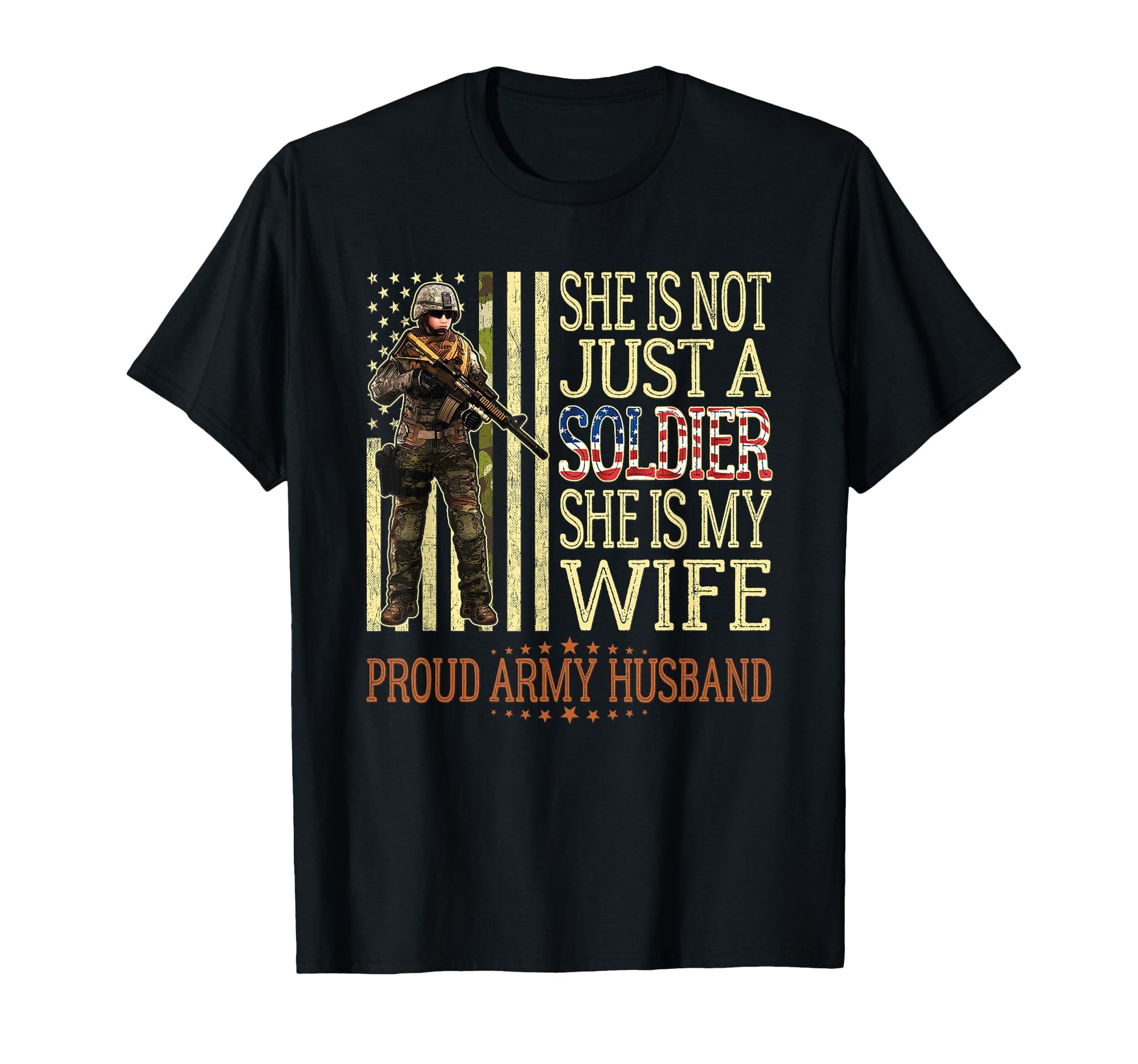 She Is Not Just Soldier She Is My Wife T-Shirt - Trendy Graphic Men Women - T-Shirt, Sweatshirt, Hoodie