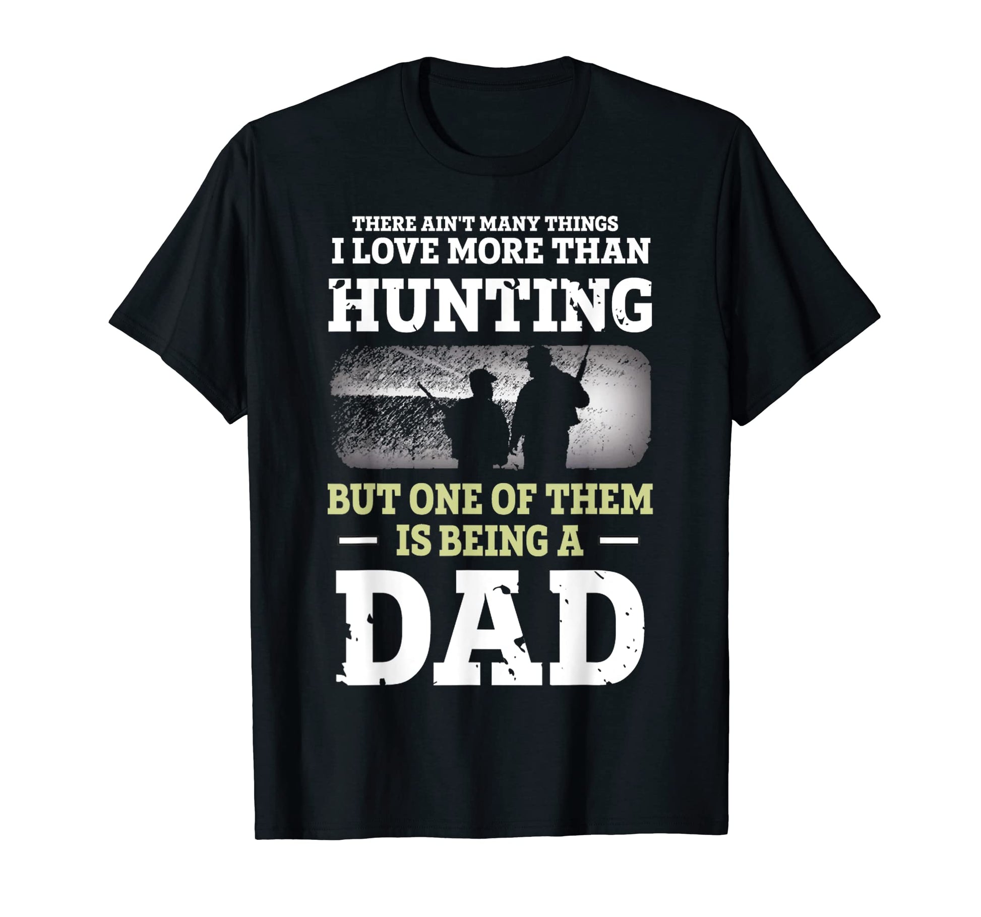 Hunting Dad Fathers Day Bday Dad Love To T-Shirt - Streetwear Style Unisex - T-Shirt, Sweatshirt, Hoodie
