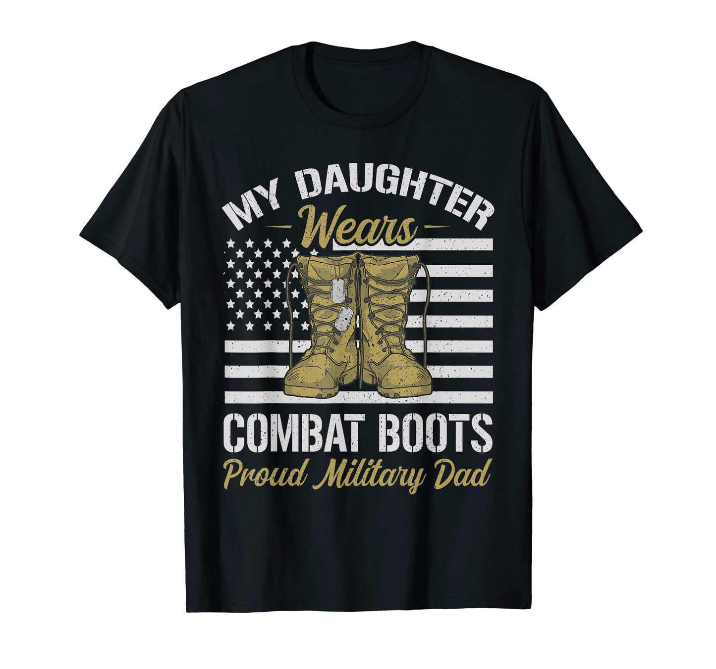 Mens My Daughter Wears Combat Boots Usa T-Shirt - Graphic Print for Adults - T-Shirt, Sweatshirt, Hoodie