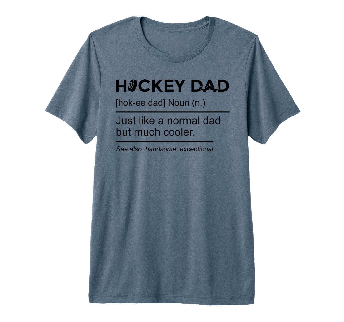 Hockey Dad Definition Fathers Day T-Shirt - Casual Everyday Wear Men Women - T-Shirt, Sweatshirt, Hoodie