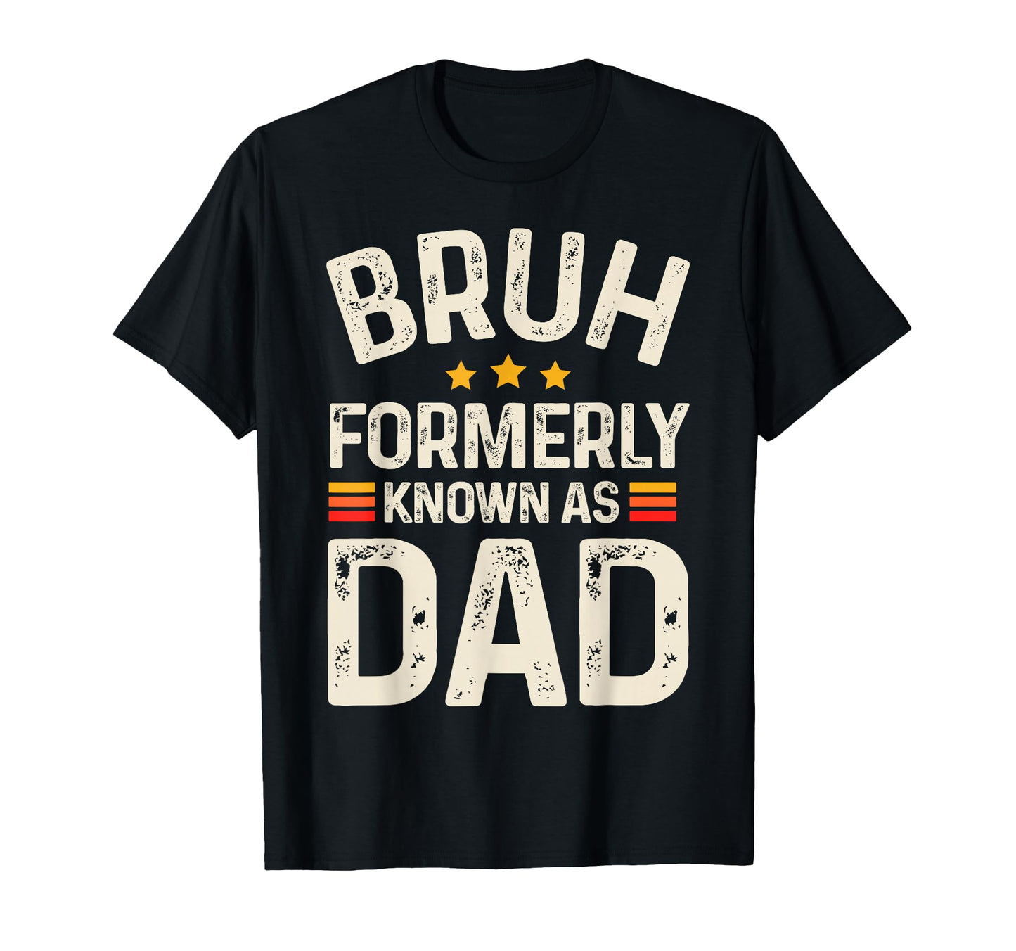 Funny Father Daddy Bruh Formerly T-Shirt - Minimalist Print for Adults - T-Shirt, Sweatshirt, Hoodie