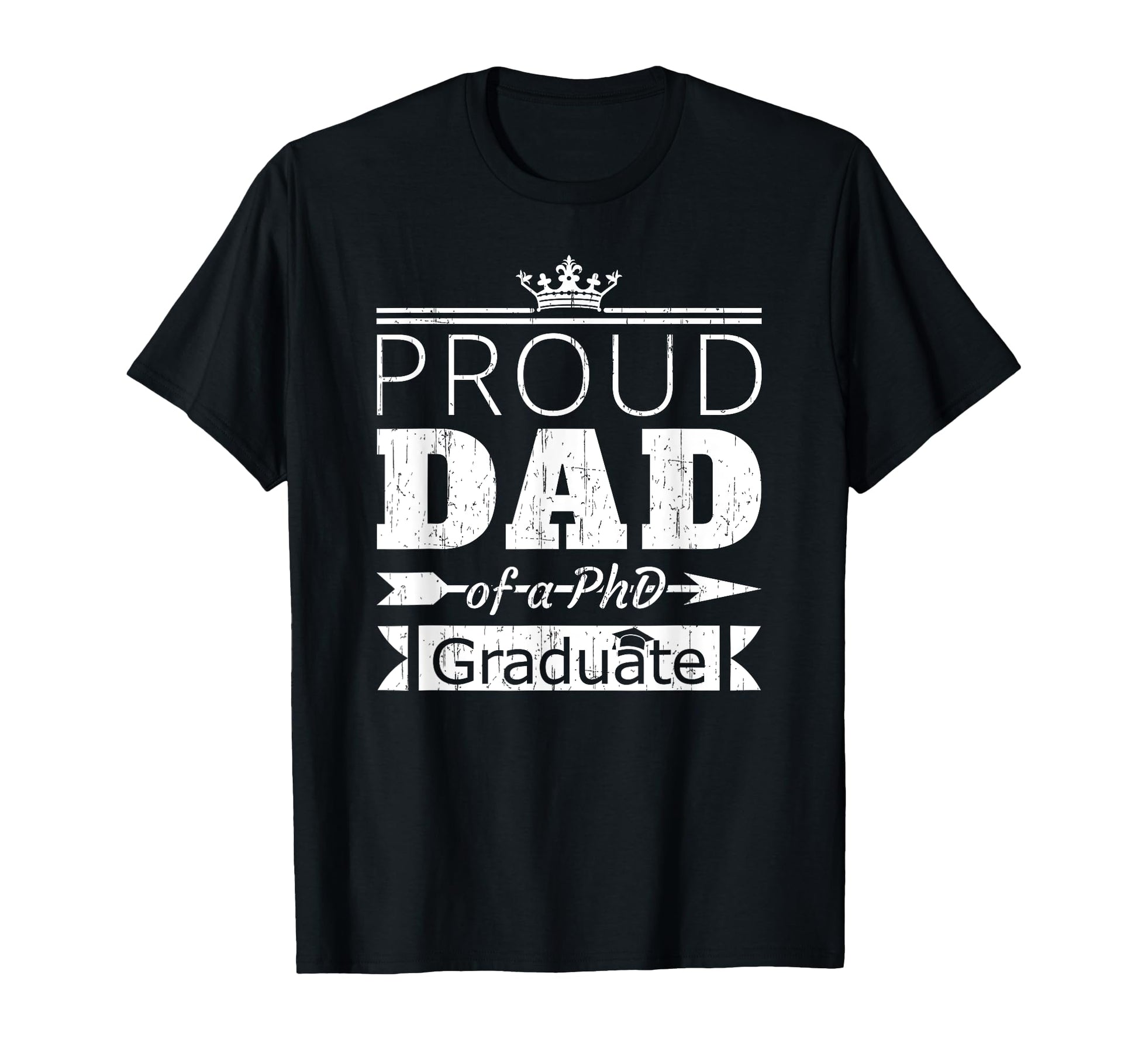 Proud Dad Phd Graduate Son Daughter T-Shirt - Streetwear Style for Adults - T-Shirt, Sweatshirt, Hoodie