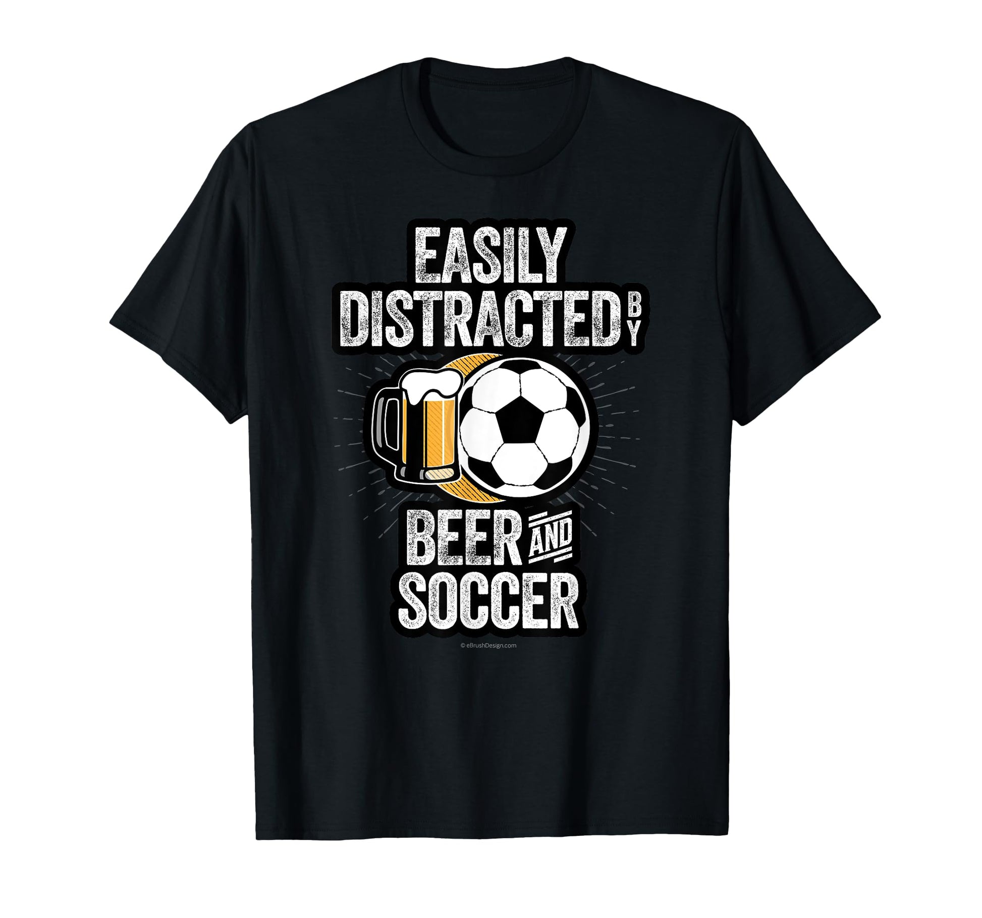 Easily Distracted Beer And Soccer T-Shirt - Fun Novelty Design Men Women - T-Shirt, Sweatshirt, Hoodie