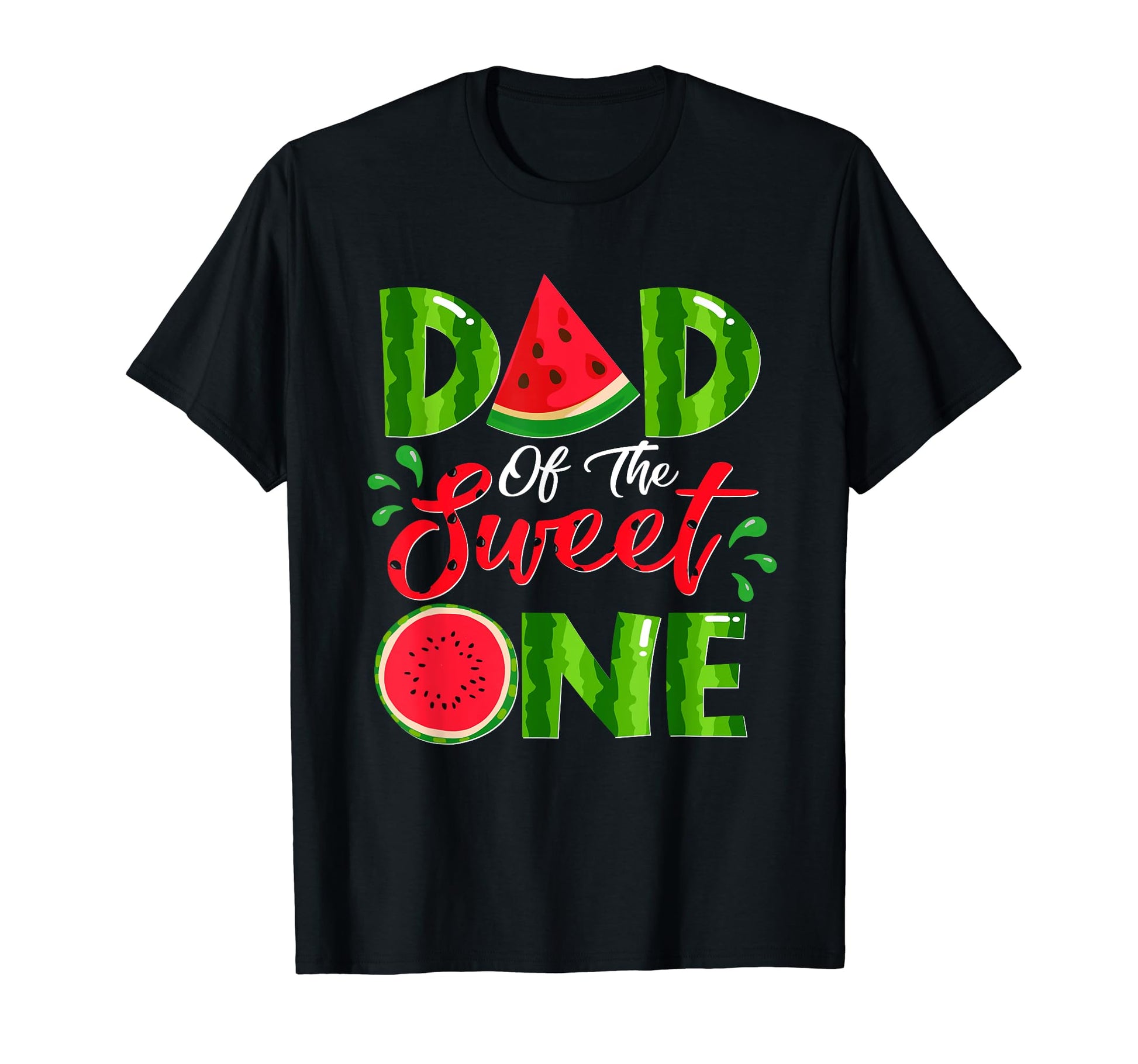 Dad Sweet One Birthday Watermelon T-Shirt - Streetwear Style Unisex - T-Shirt, Sweatshirt, Hoodie