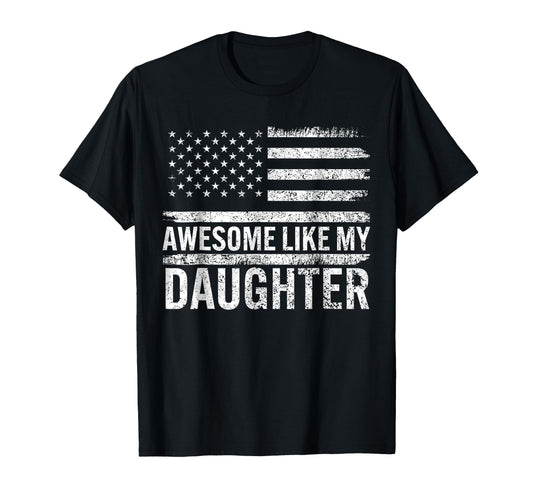 Awesome Like My Daughter Gifts Funny T-Shirt - Aesthetic Graphic Unisex - T-Shirt, Sweatshirt, Hoodie