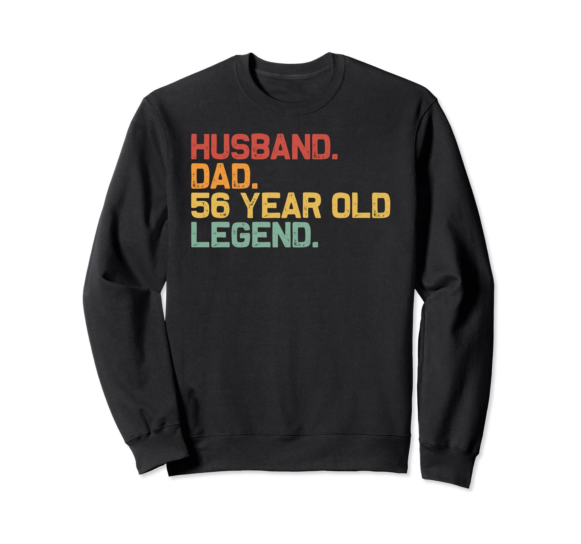 Husband Dad 56 Year Old Legend Sweatshirt - Unique Graphic for Adults - T-Shirt, Sweatshirt, Hoodie