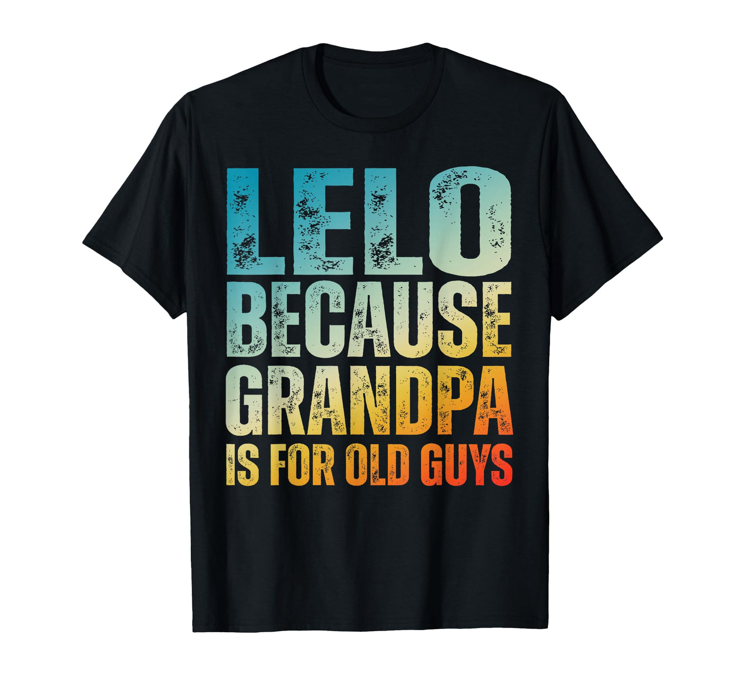 Fathers Day Spanish Grandpa Lelo T-Shirt - Fun Novelty Design for Adults - T-Shirt, Sweatshirt, Hoodie