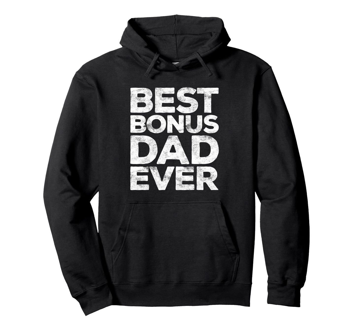 Best Bonus Dad Ever Stepdad Fathers Day Hoodie - Trendy Graphic Men Women - T-Shirt, Sweatshirt, Hoodie