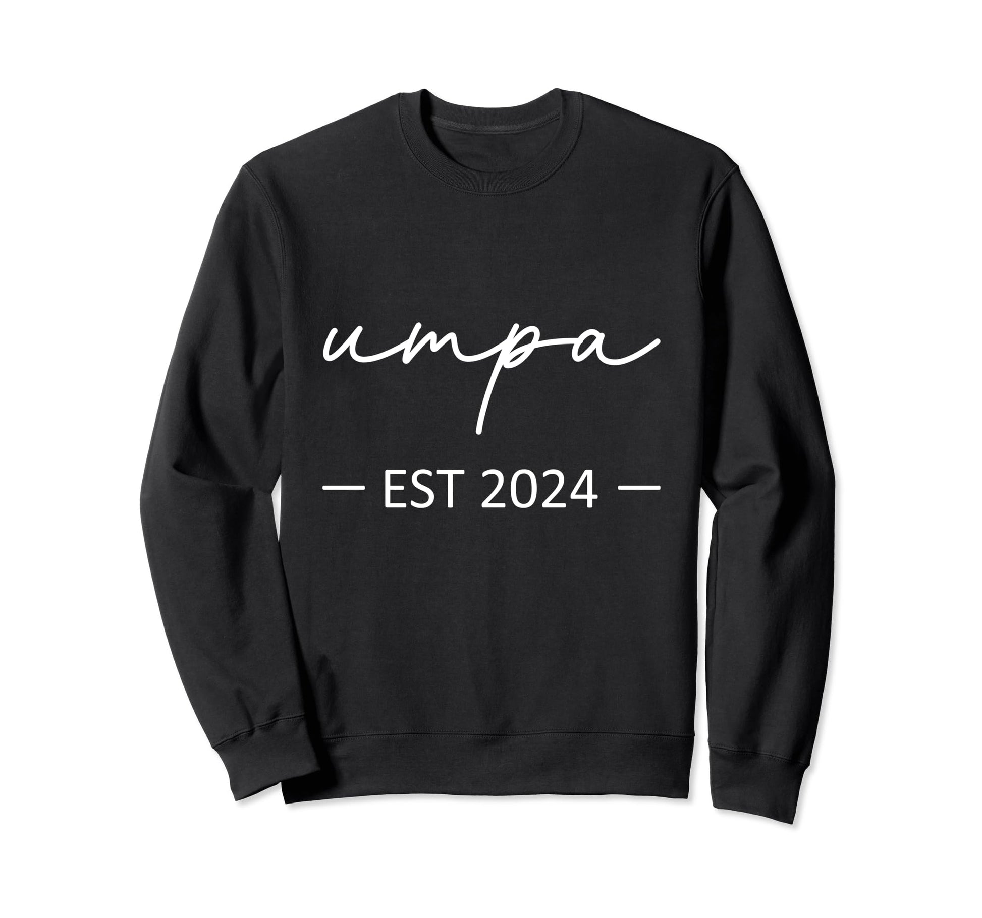 Umpa Est 2024 New Dad Dad Grandpa Sweatshirt - Graphic Print for Adults - T-Shirt, Sweatshirt, Hoodie