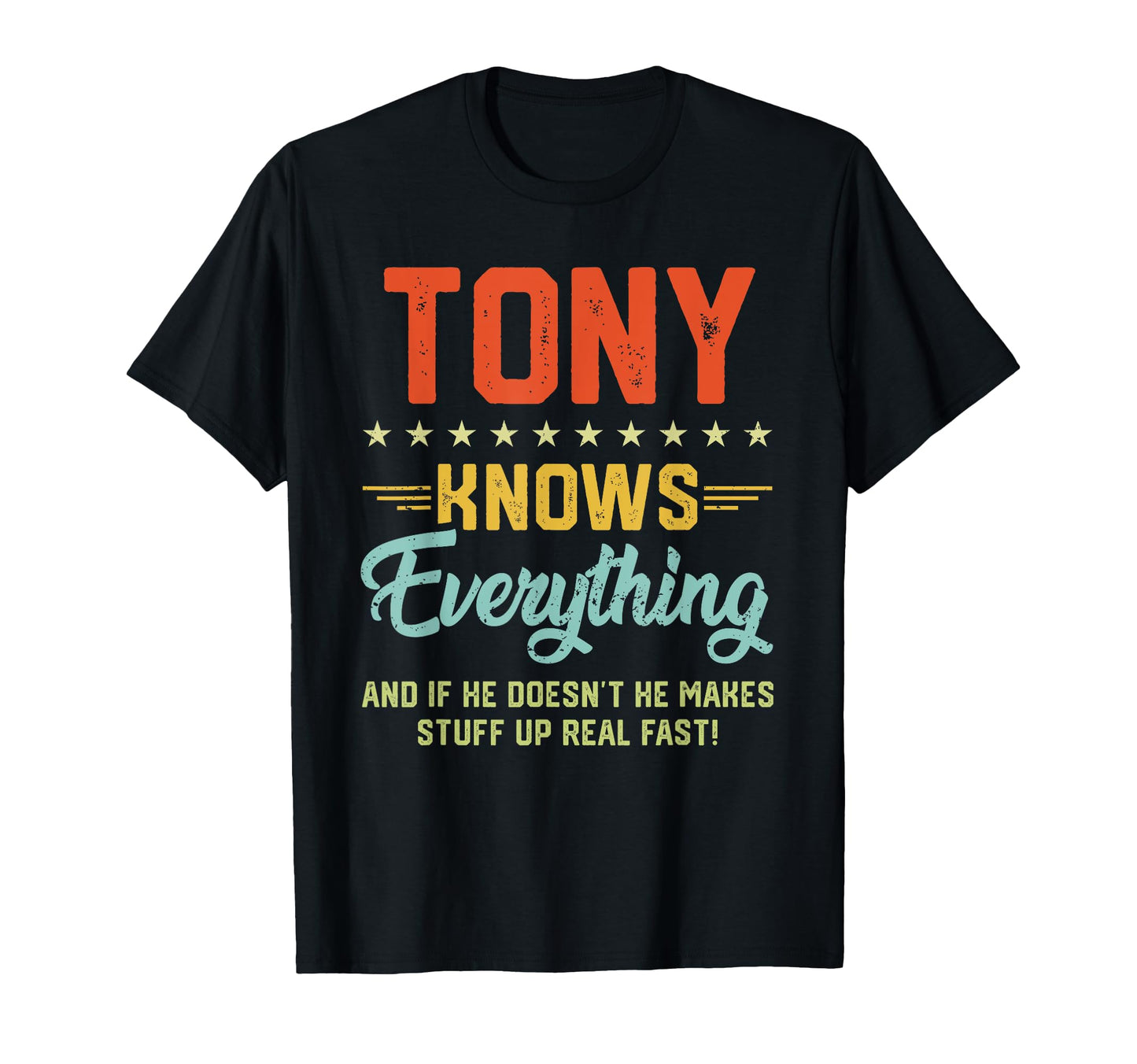 Mens Tony Knows Everything Funny Name T-Shirt - Trendy Graphic Men Women - T-Shirt, Sweatshirt, Hoodie