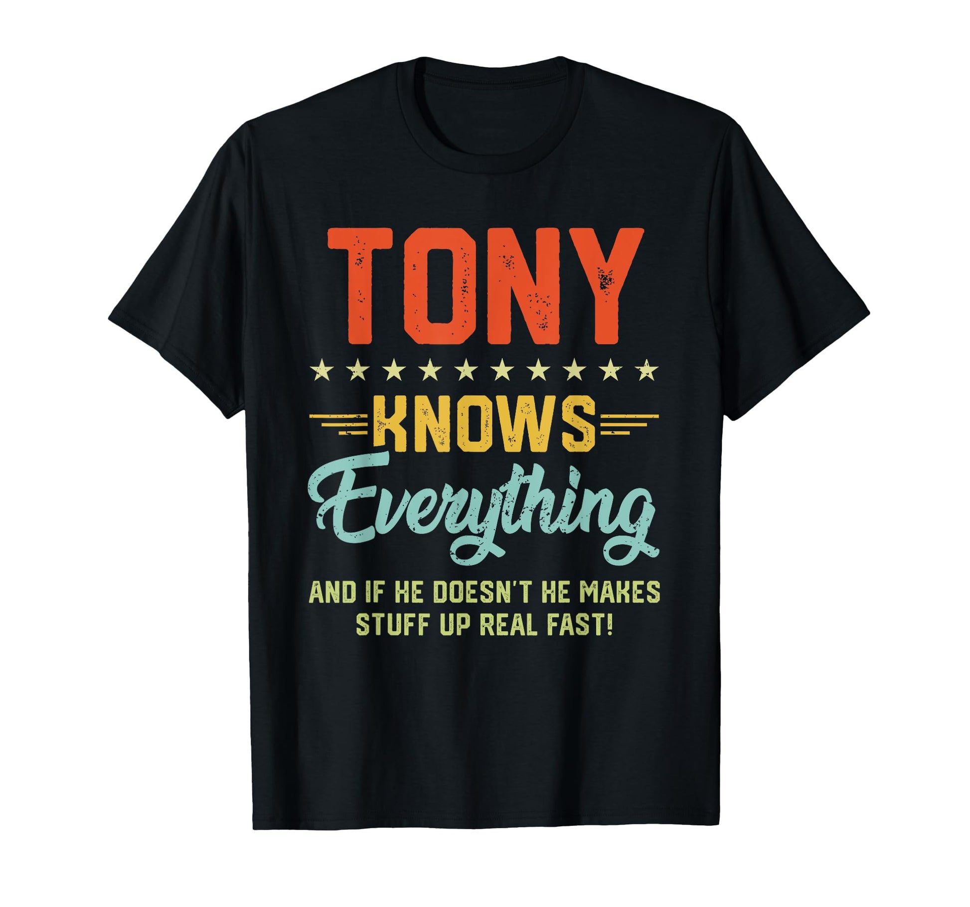 Mens Tony Knows Everything Funny Name T-Shirt - Trendy Graphic Men Women - T-Shirt, Sweatshirt, Hoodie