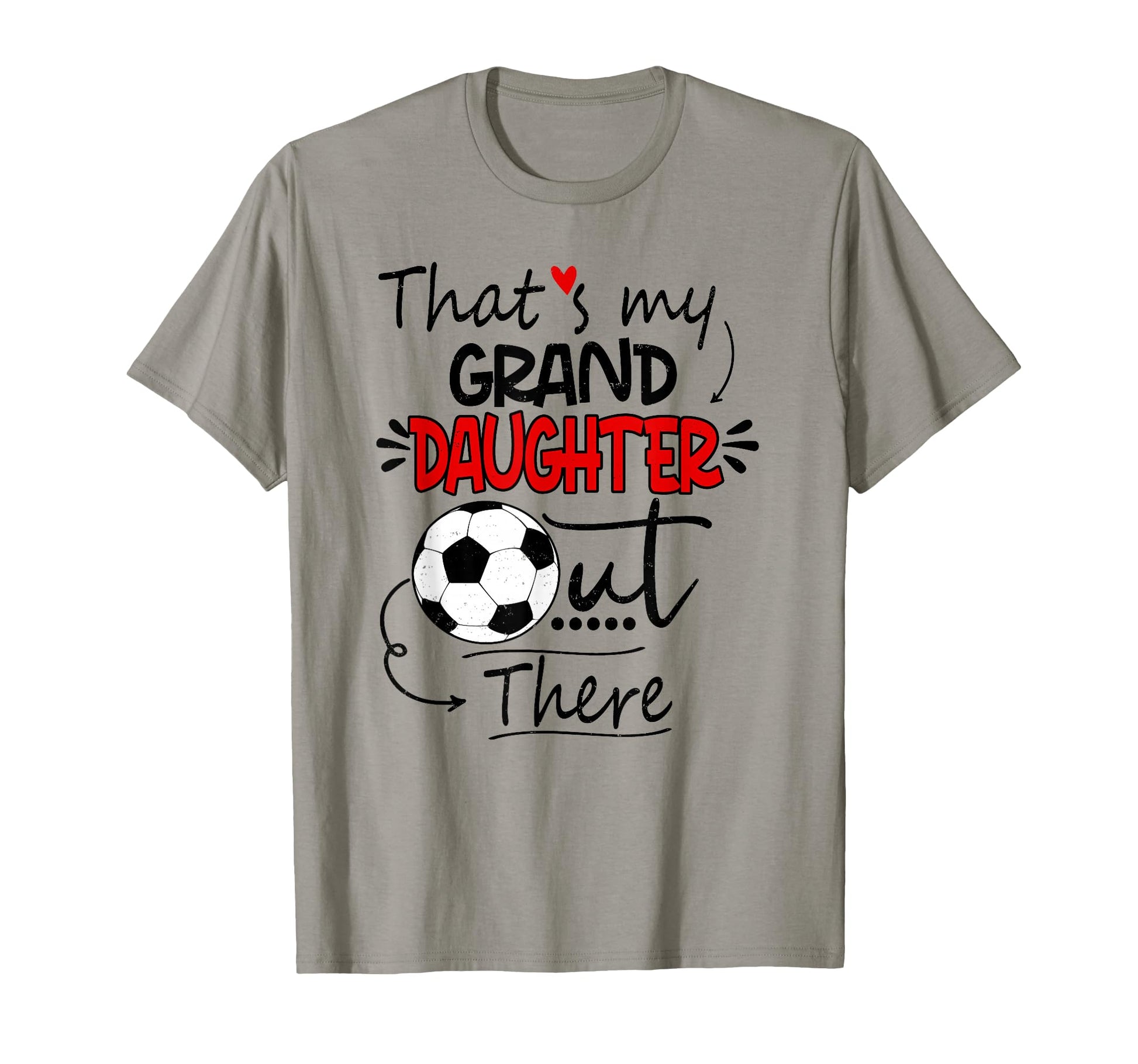Thats My Granddaughter Out There Soccer T-Shirt - Aesthetic Graphic Unisex - T-Shirt, Sweatshirt, Hoodie