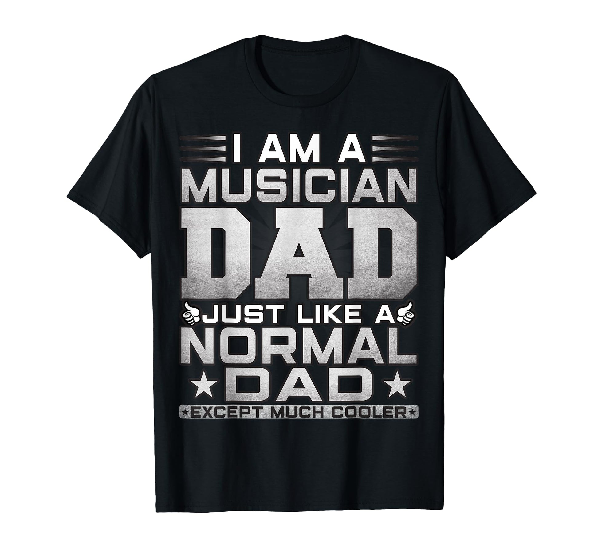 Funny Musician Dad Gift Musician T-Shirt - Novelty Apparel for Adults - T-Shirt, Sweatshirt, Hoodie