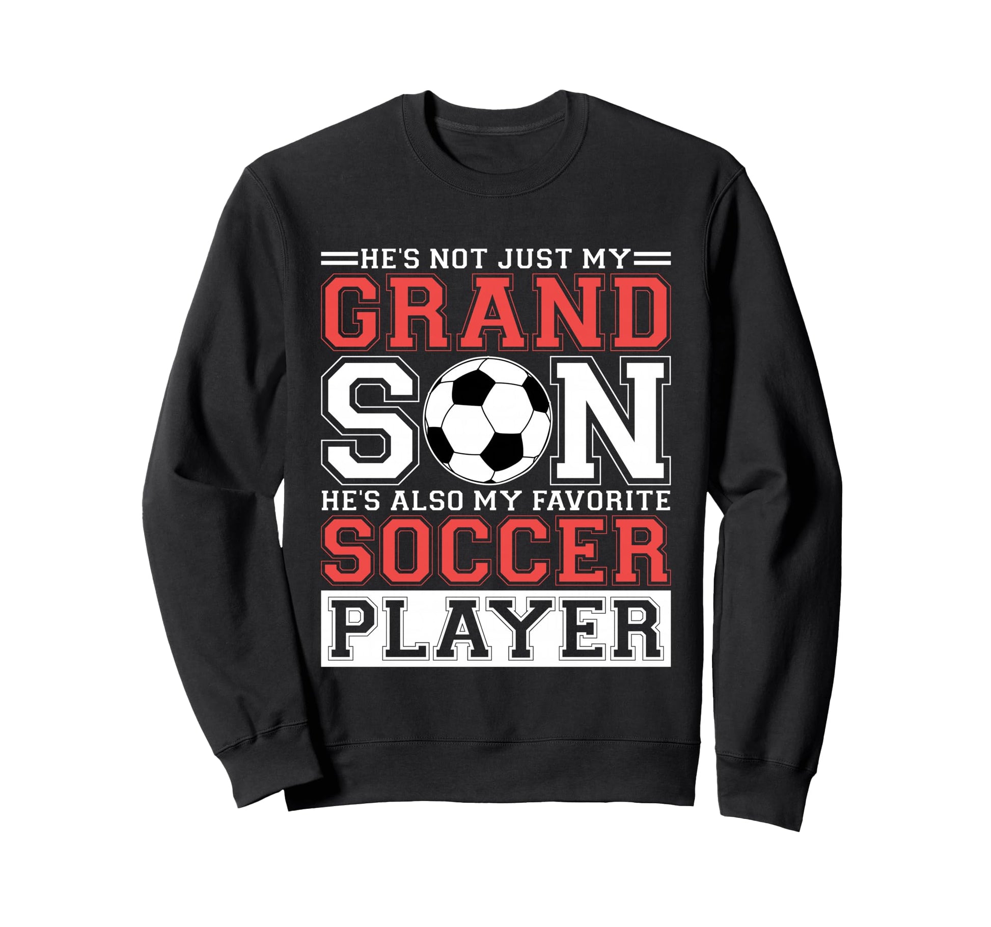Hes Not Just My Grandson Hes My Sweatshirt - Minimalist Print Men Women - T-Shirt, Sweatshirt, Hoodie