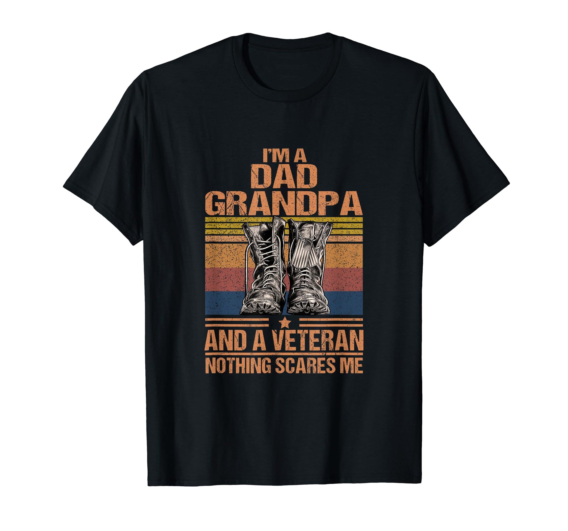Im Dad Grandpa And Veteran Fathers T-Shirt - Casual Everyday Wear Unisex - T-Shirt, Sweatshirt, Hoodie