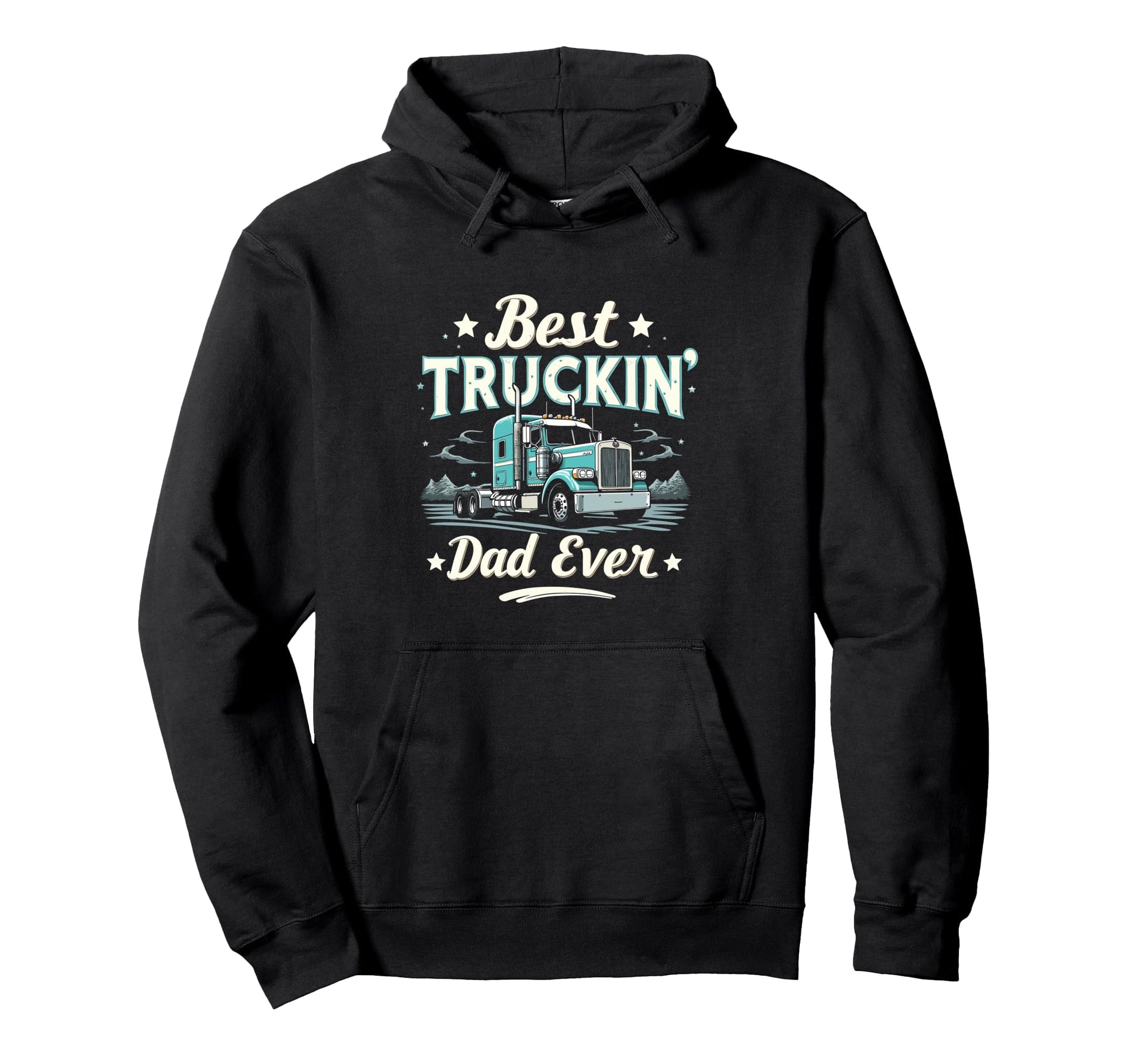 Best Truckin Dad Ever Trucker Dad Hoodie - Trendy Graphic Men Women - T-Shirt, Sweatshirt, Hoodie