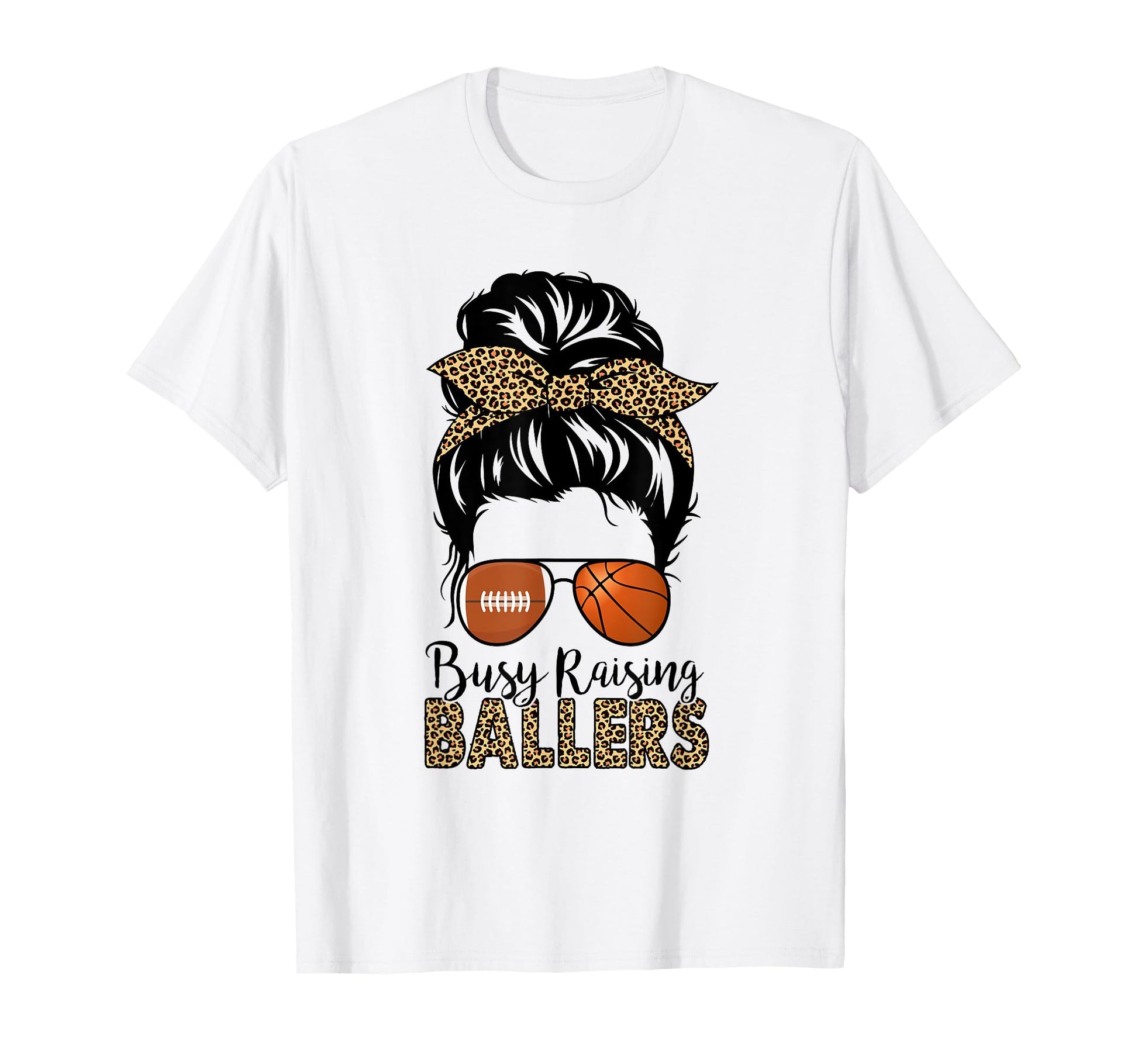 Busy Raising Ballers Basketball And T-Shirt - Custom Art Print for Adults - T-Shirt, Sweatshirt, Hoodie