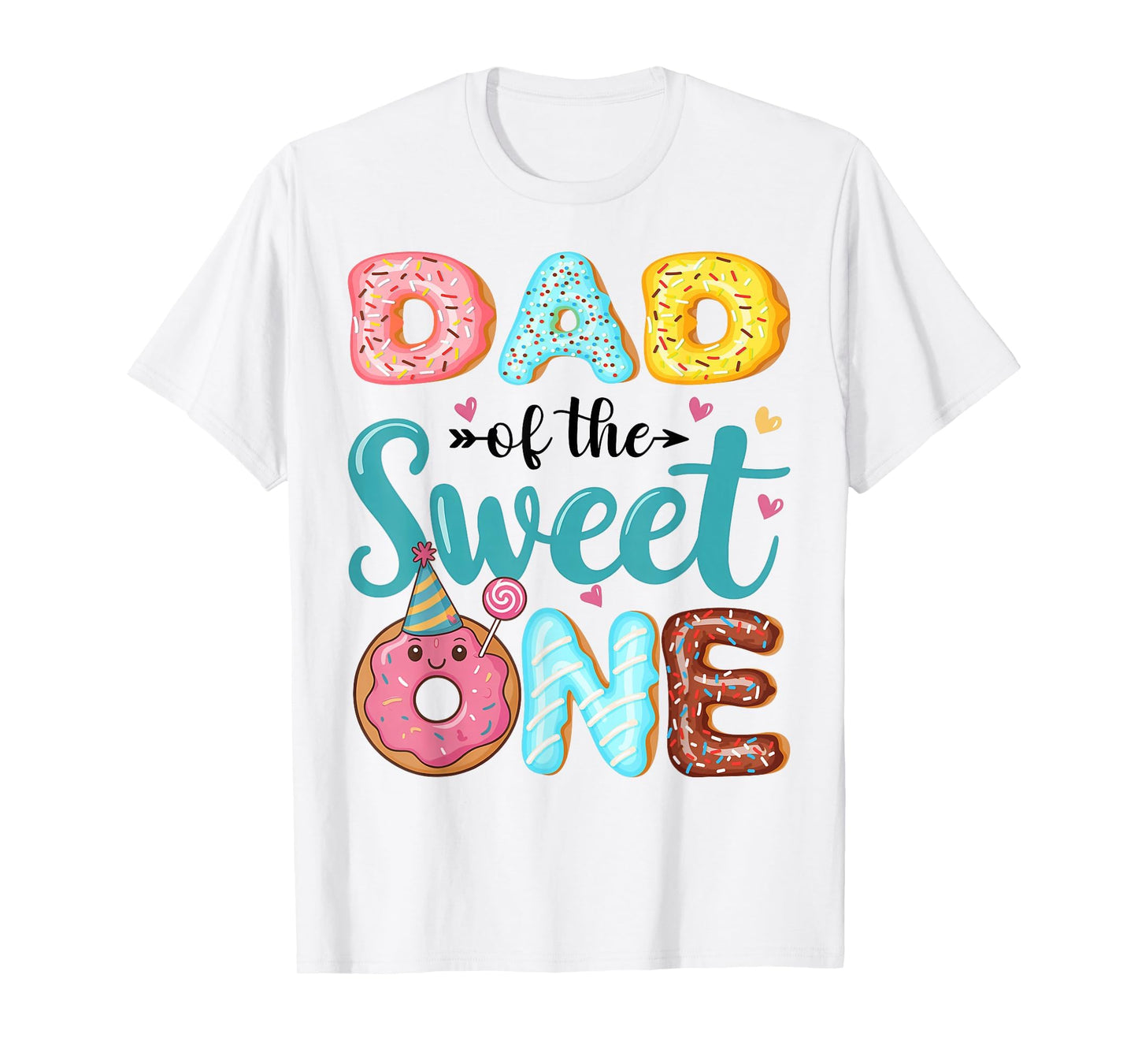 Dad Sweet One 1St Birthday Donut Party T-Shirt - Graphic Print Unisex - T-Shirt, Sweatshirt, Hoodie
