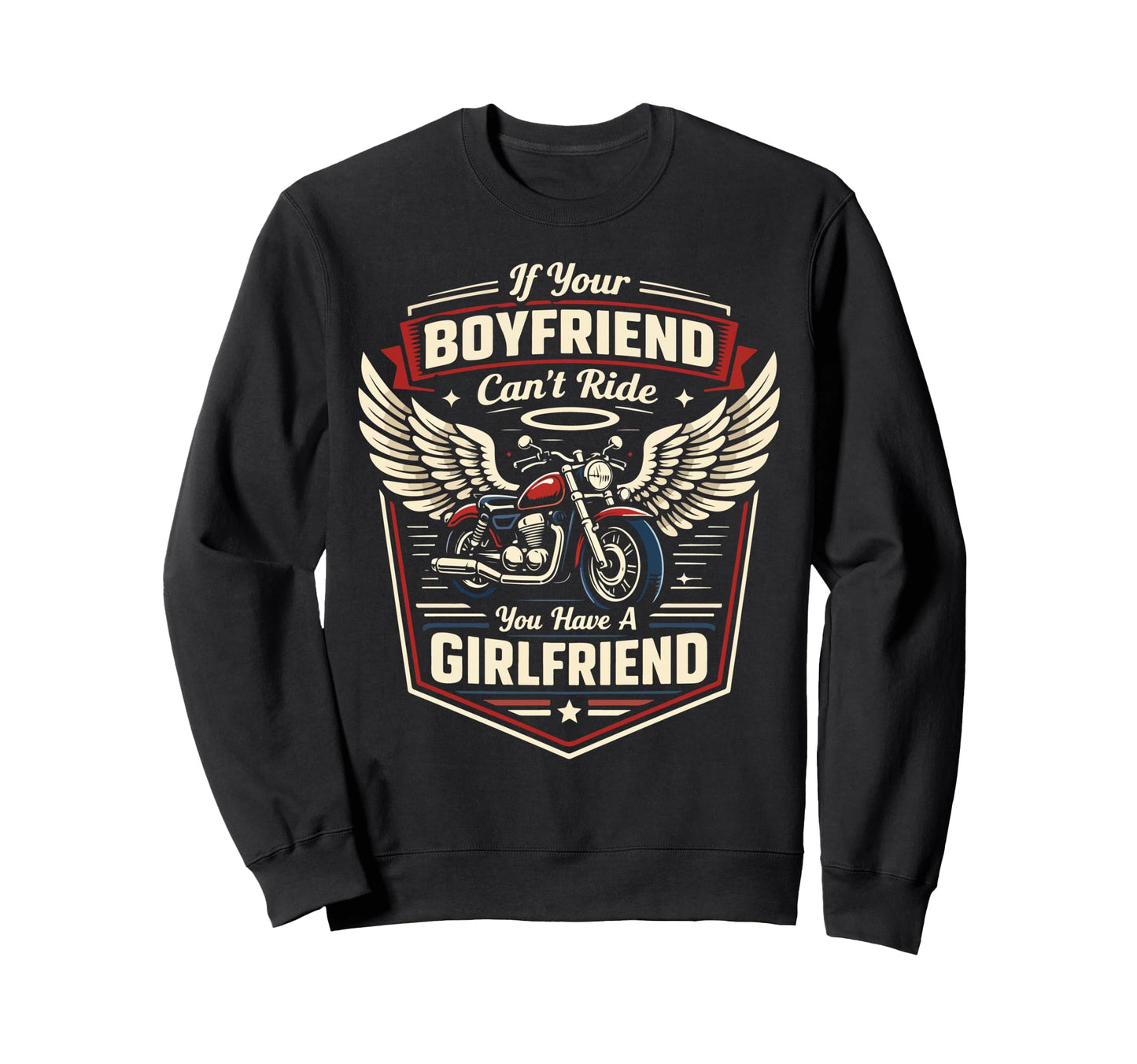 Motorcycle Biker If Your Boyfriend Sweatshirt - Novelty Apparel for Adults - T-Shirt, Sweatshirt, Hoodie