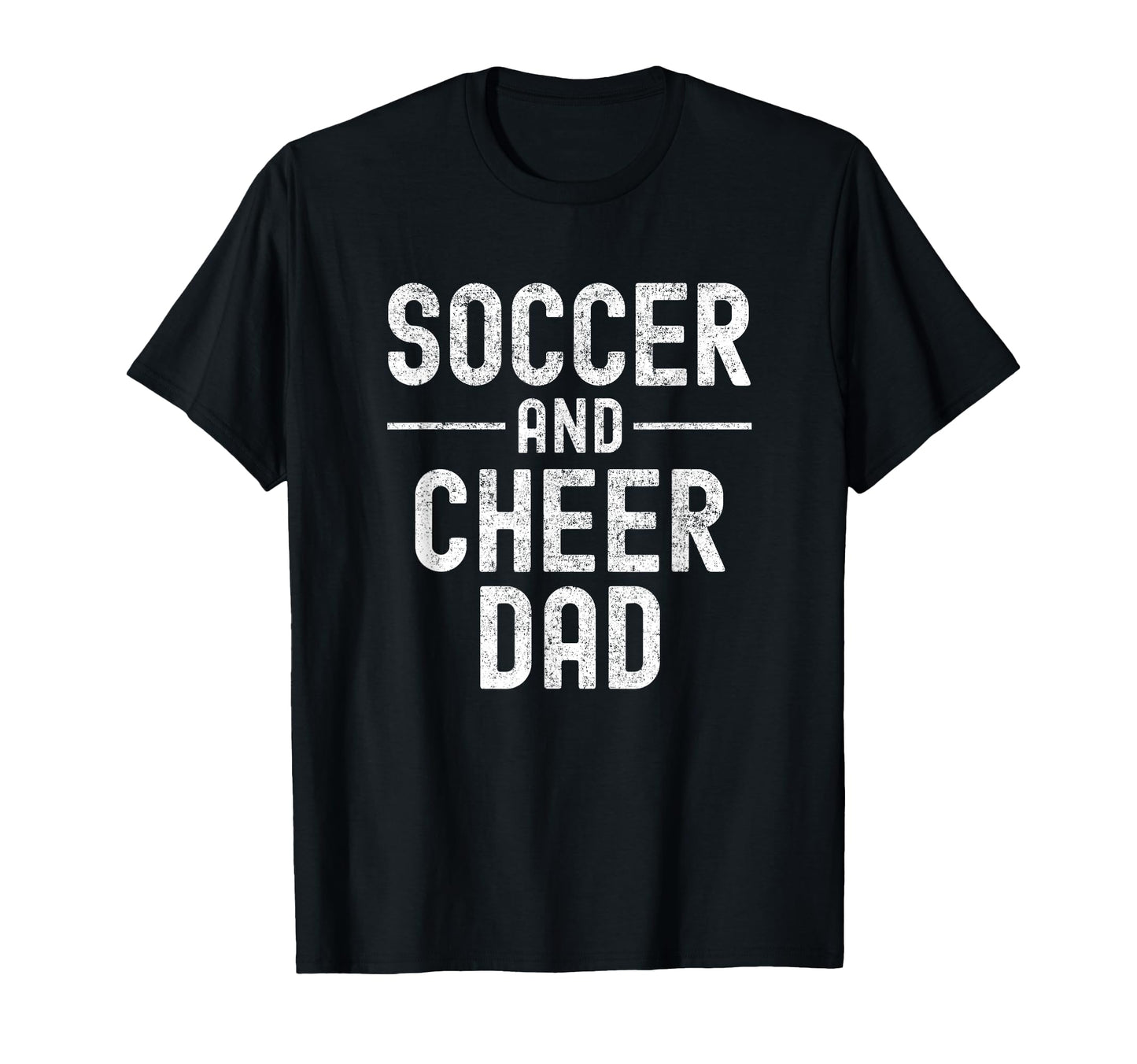 Soccer And Cheer Cheerleader Dad T Shirts T-Shirt - Novelty Apparel Unisex - T-Shirt, Sweatshirt, Hoodie