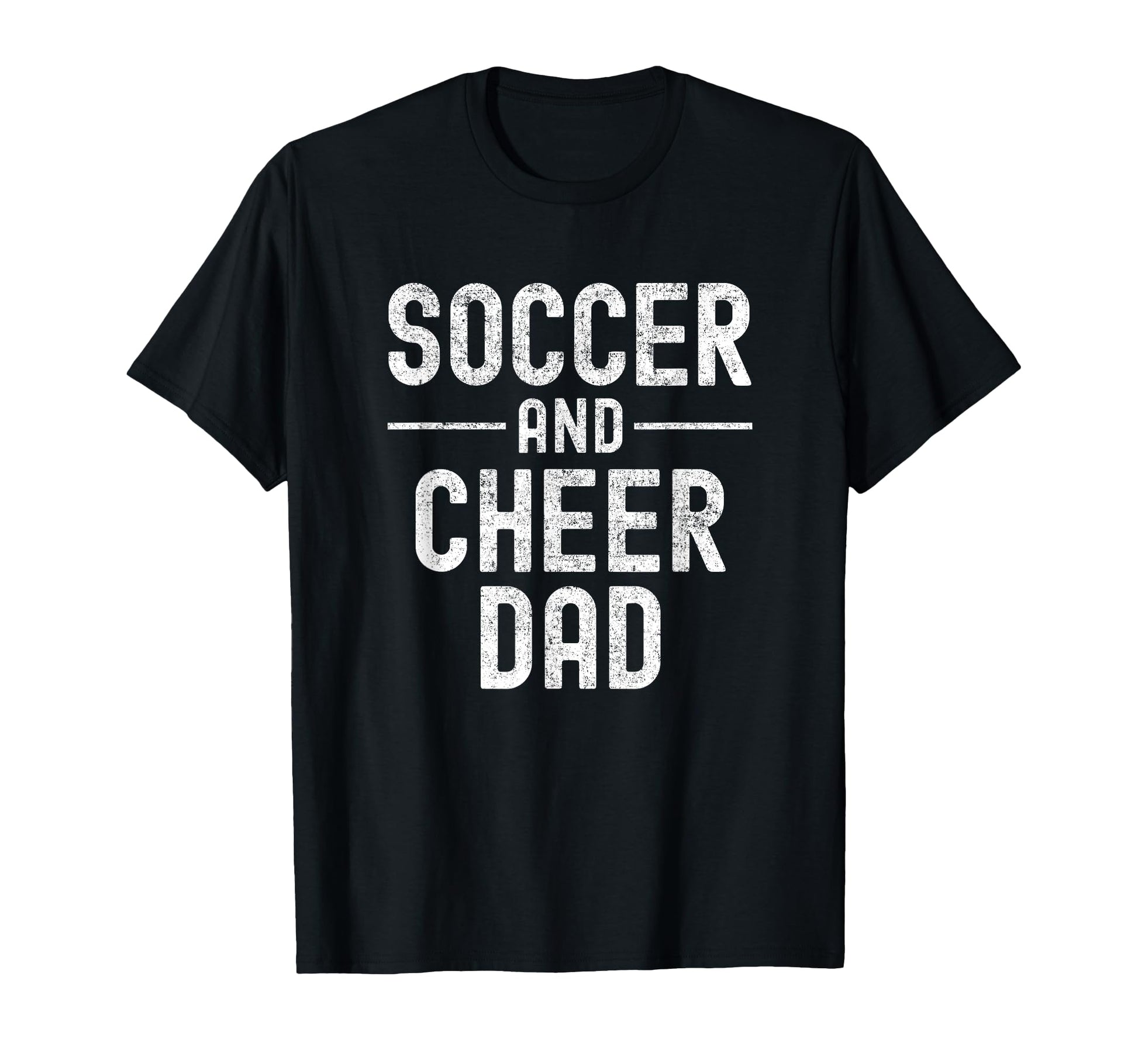 Soccer And Cheer Cheerleader Dad T Shirts T-Shirt - Novelty Apparel Unisex - T-Shirt, Sweatshirt, Hoodie