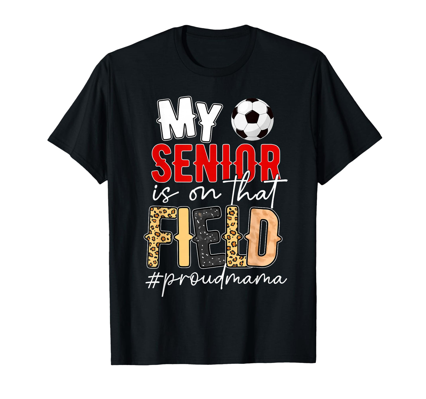 Proud Soccer Senior Mama Soccer Senior T-Shirt - Graphic Print Men Women - T-Shirt, Sweatshirt, Hoodie