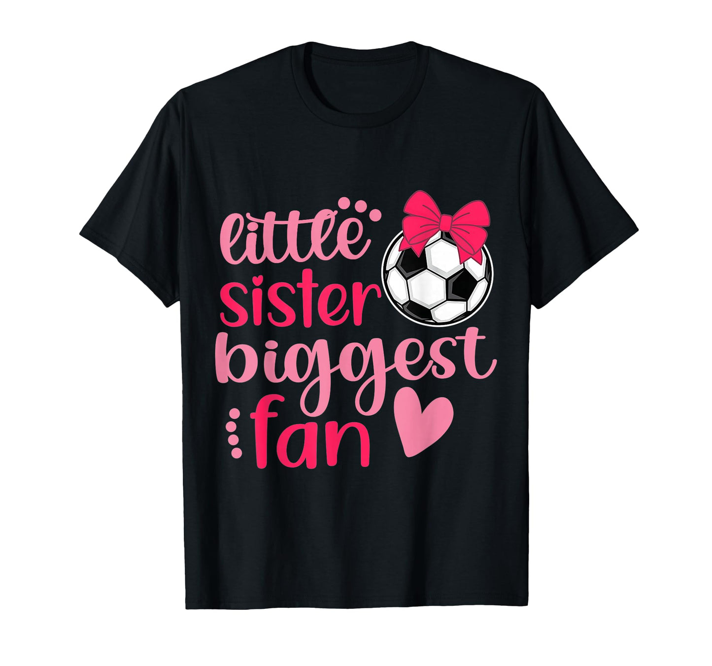 Soccer Sister Soccer Sis Funny Little T-Shirt - Custom Art Print Men Women - T-Shirt, Sweatshirt, Hoodie