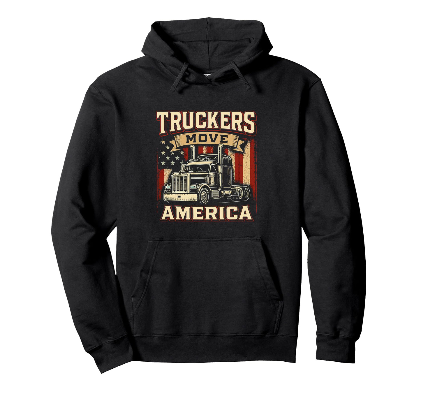 Truckers Move America Funny Truck Driver Hoodie - Graphic Print Unisex - T-Shirt, Sweatshirt, Hoodie