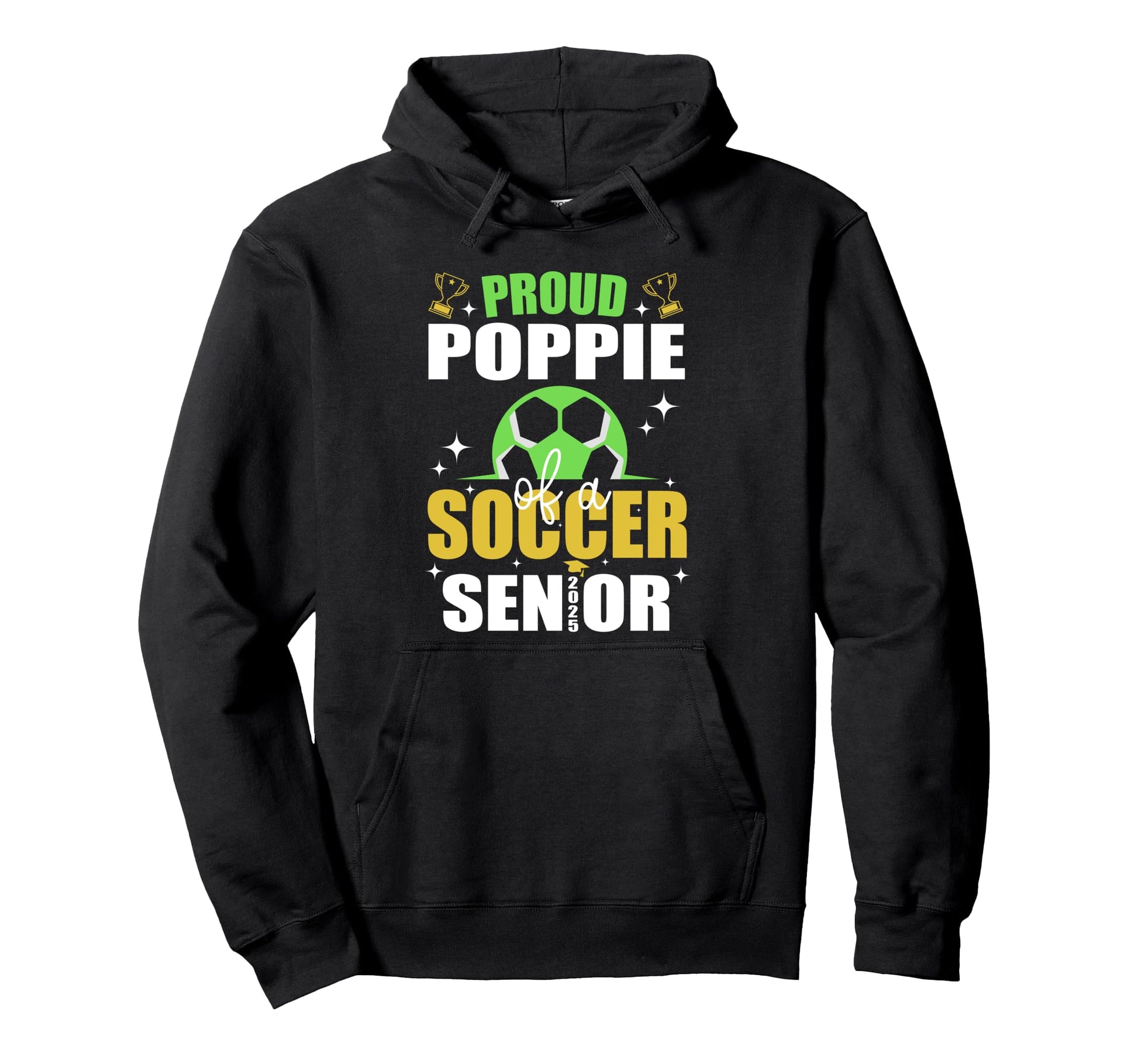 Proud Poppie Soccer Senior Class 2025 Hoodie - Streetwear Style for Adults - T-Shirt, Sweatshirt, Hoodie