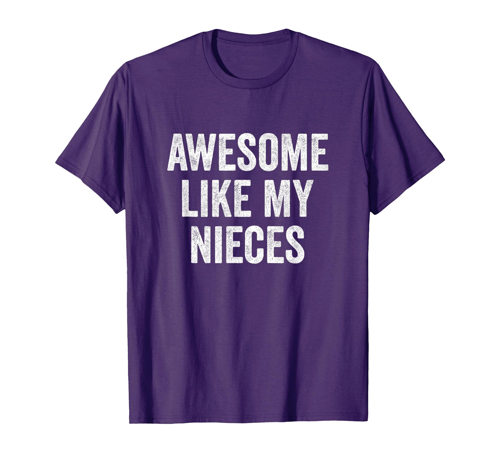 Awesome Like My Nieces Funny Aunt T-Shirt - Fun Novelty Design for Adults - T-Shirt, Sweatshirt, Hoodie
