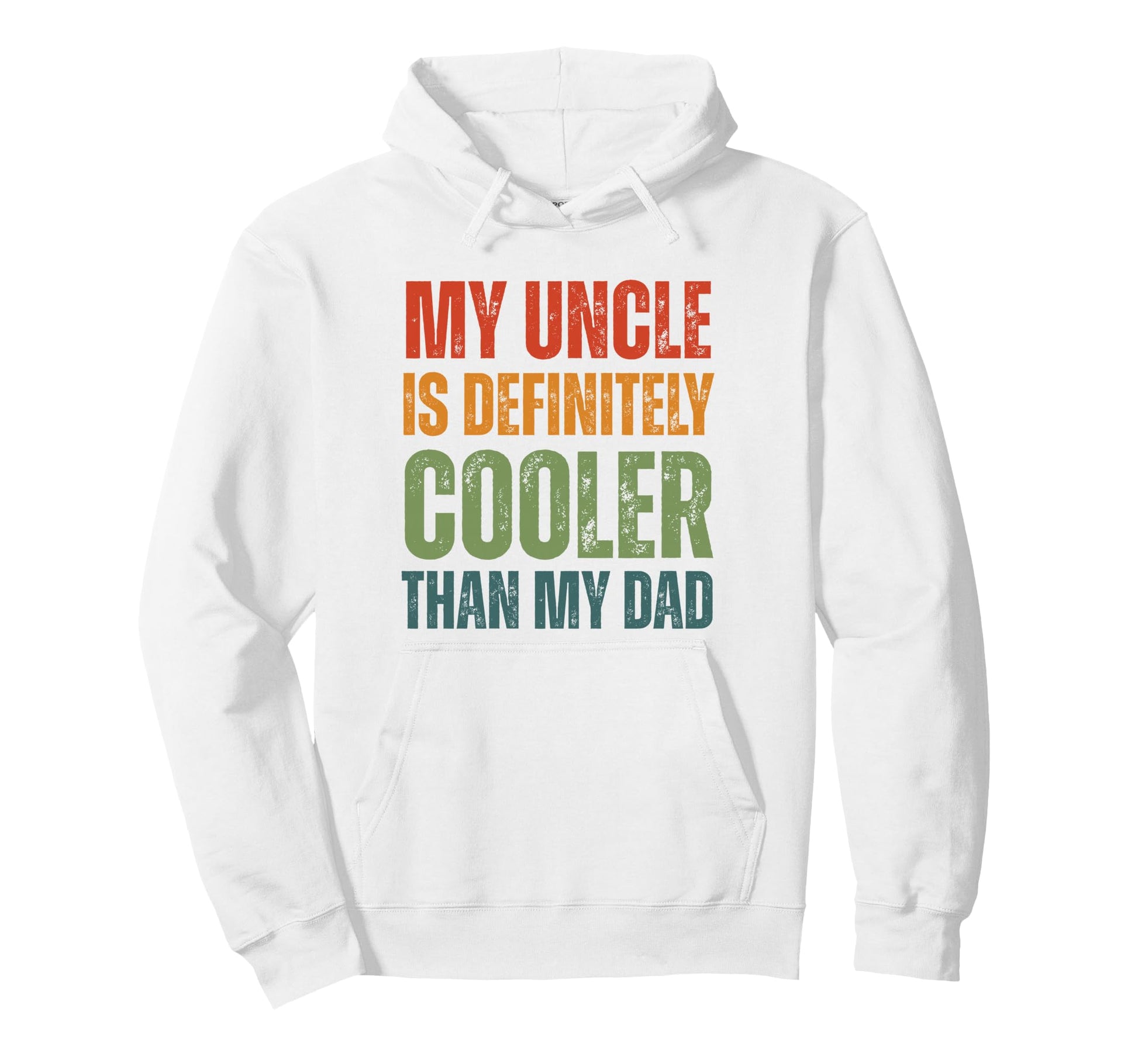 My Uncle Is Definitely Cooler Than My Hoodie - Unique Graphic for Adults - T-Shirt, Sweatshirt, Hoodie