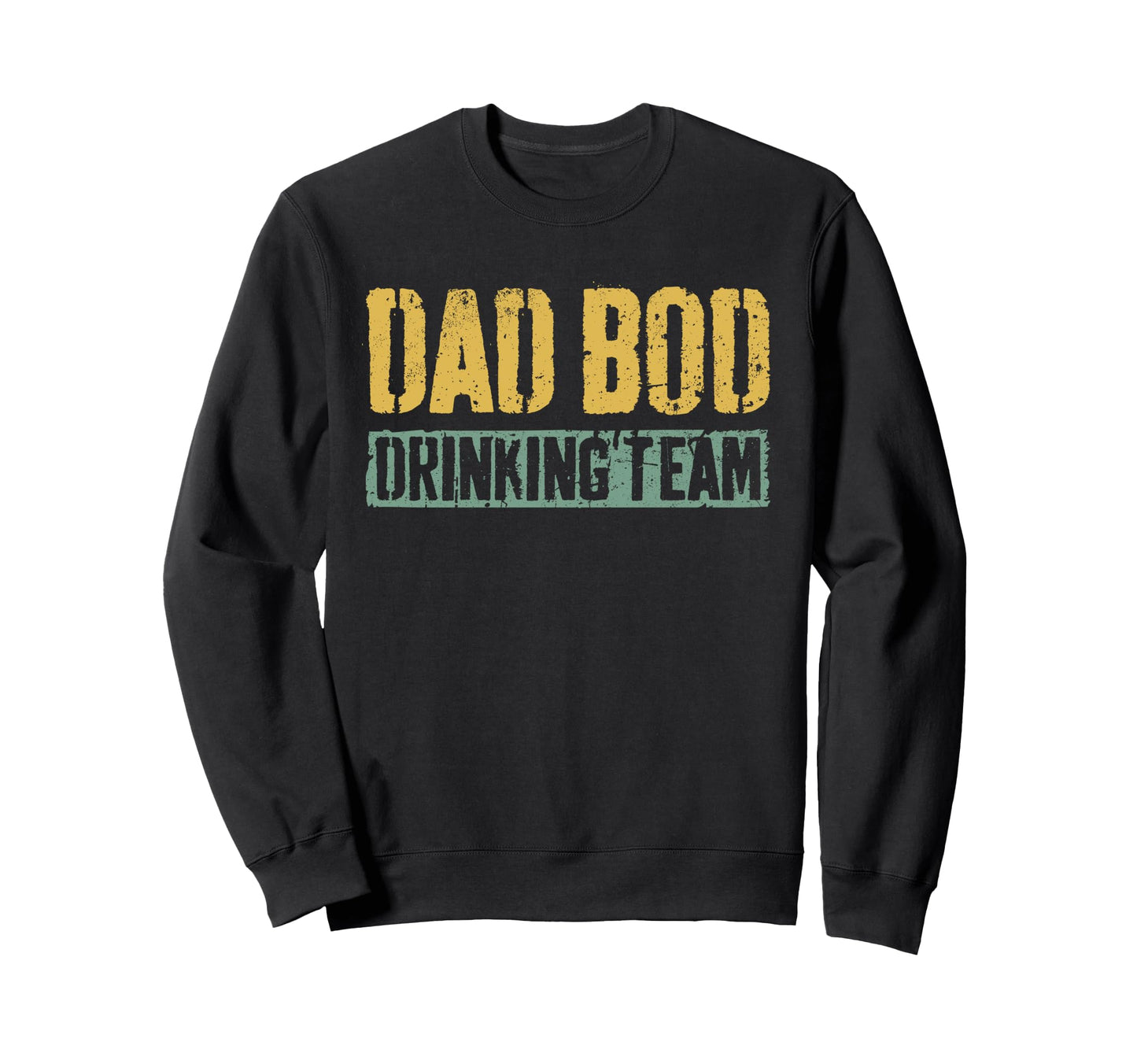 Dad Bod Drinking Team Fathers Day Sweatshirt - Trendy Graphic Men Women - T-Shirt, Sweatshirt, Hoodie